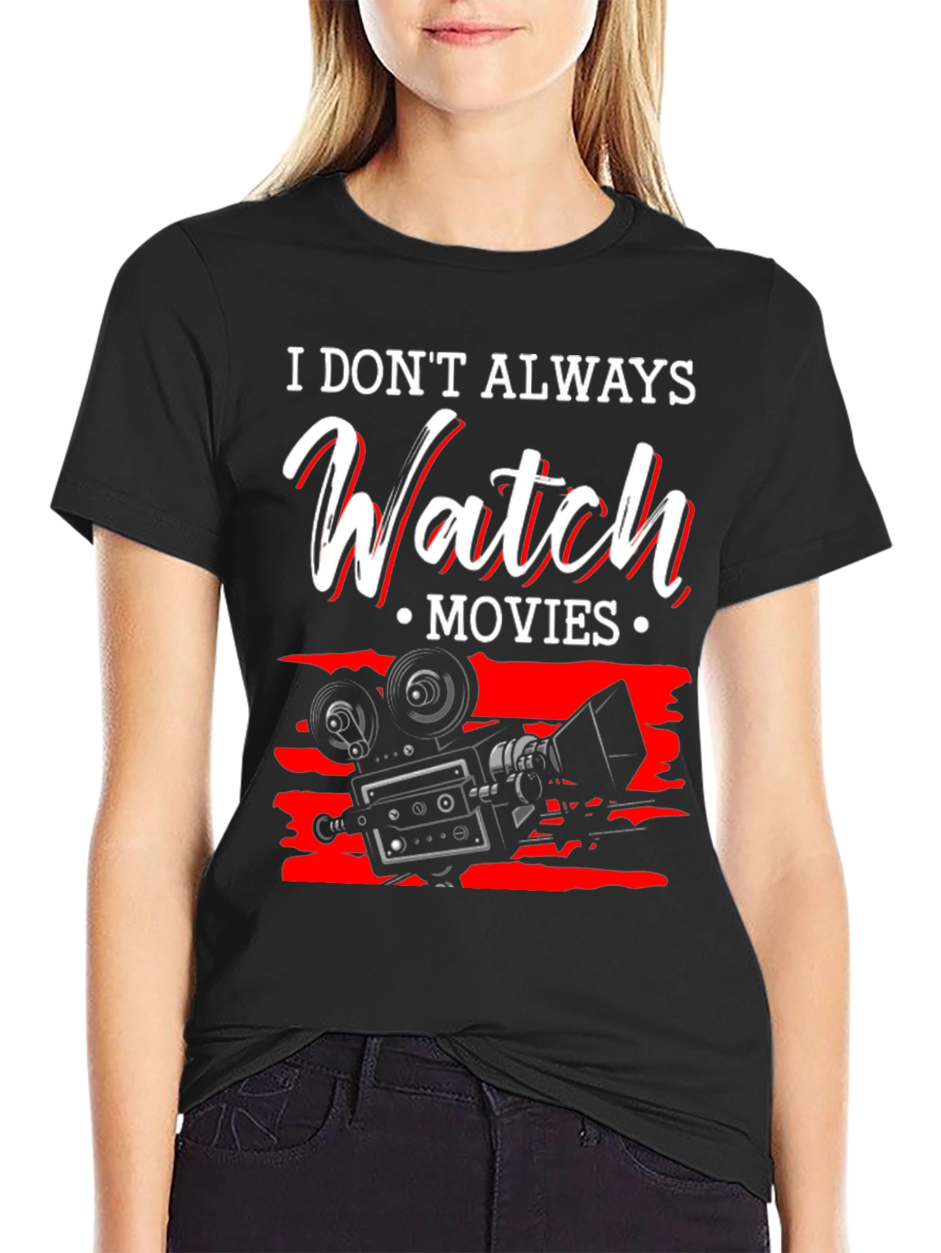 Movie Lover T-Shirt - I Dont Always Watch Movies