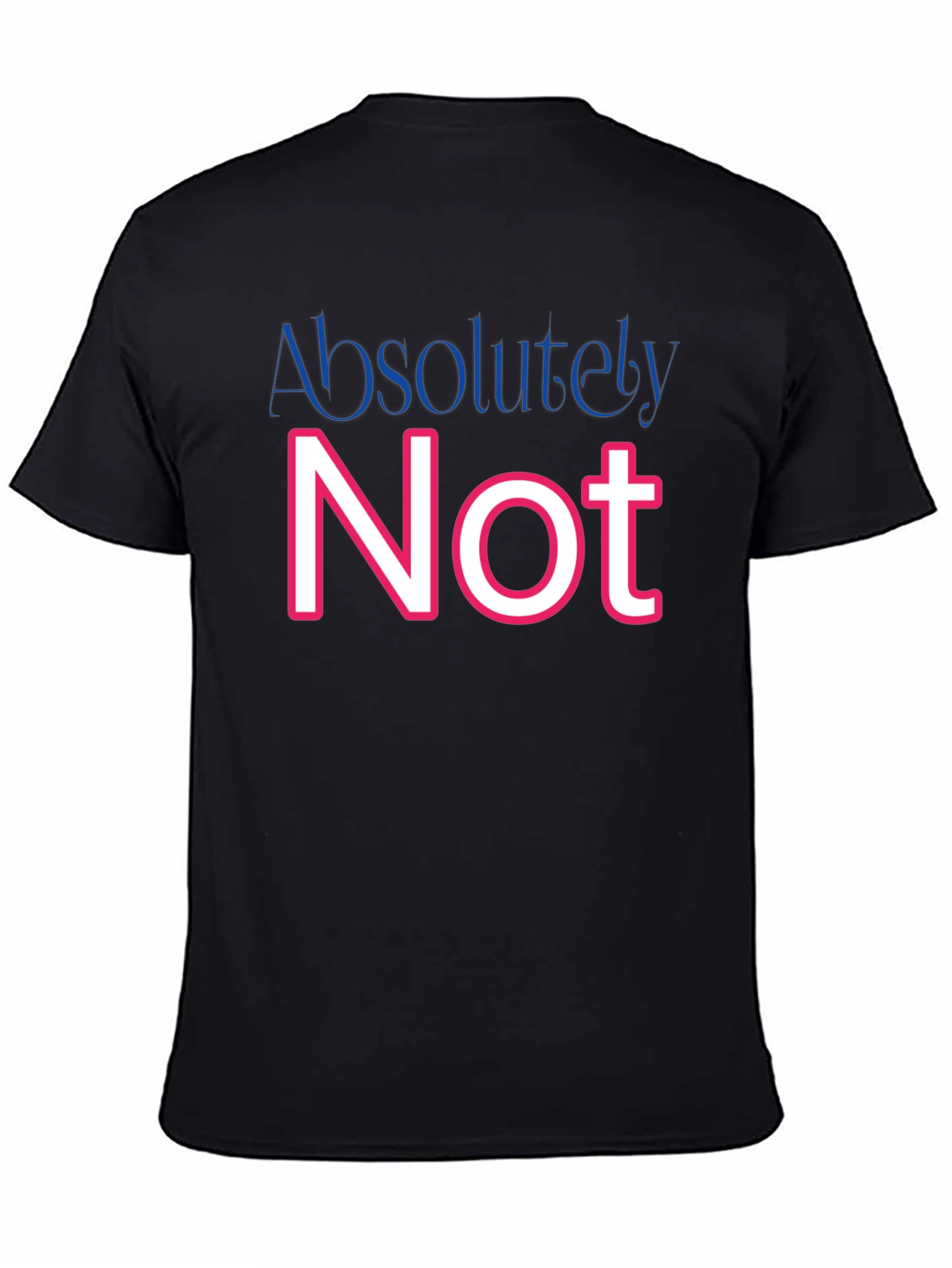 Absolutely Not Graphic T-Shirt