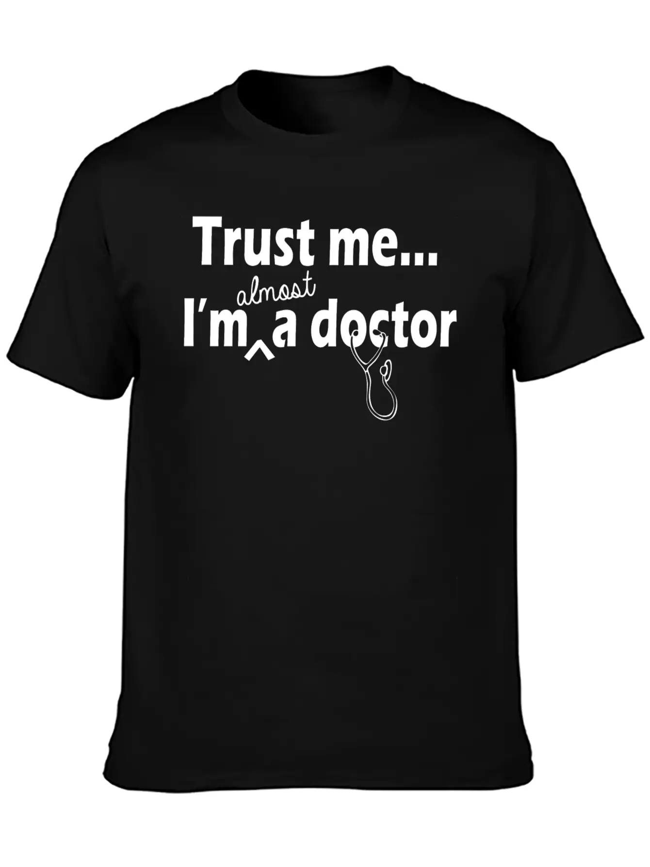 Doctor - Trust Me I'm Almost A Doctor Unisex Casual T-Shirt – Clean Design For Daily Comfort