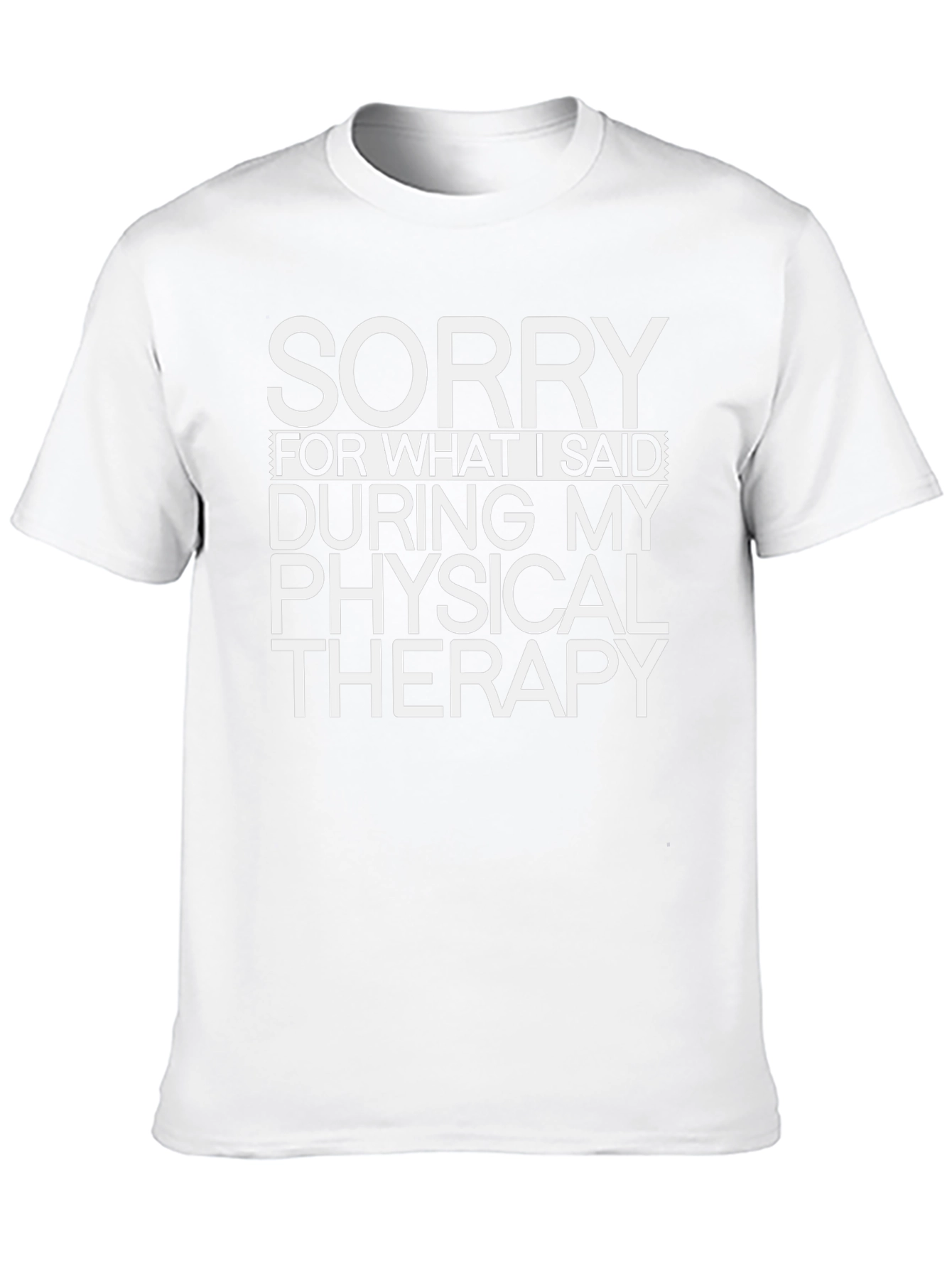 Sorry Physical Therapy T-Shirt