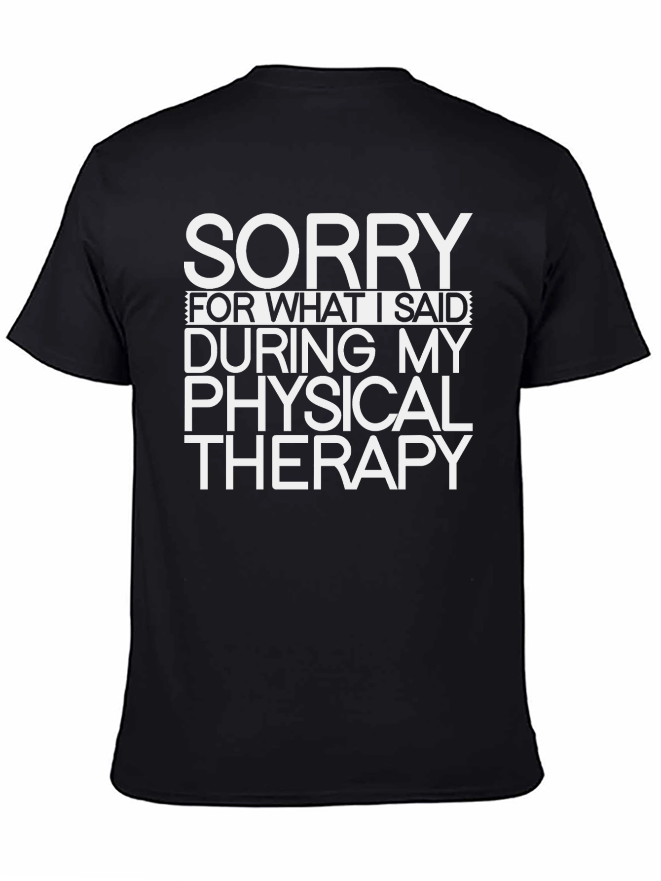 Sorry Physical Therapy T-Shirt