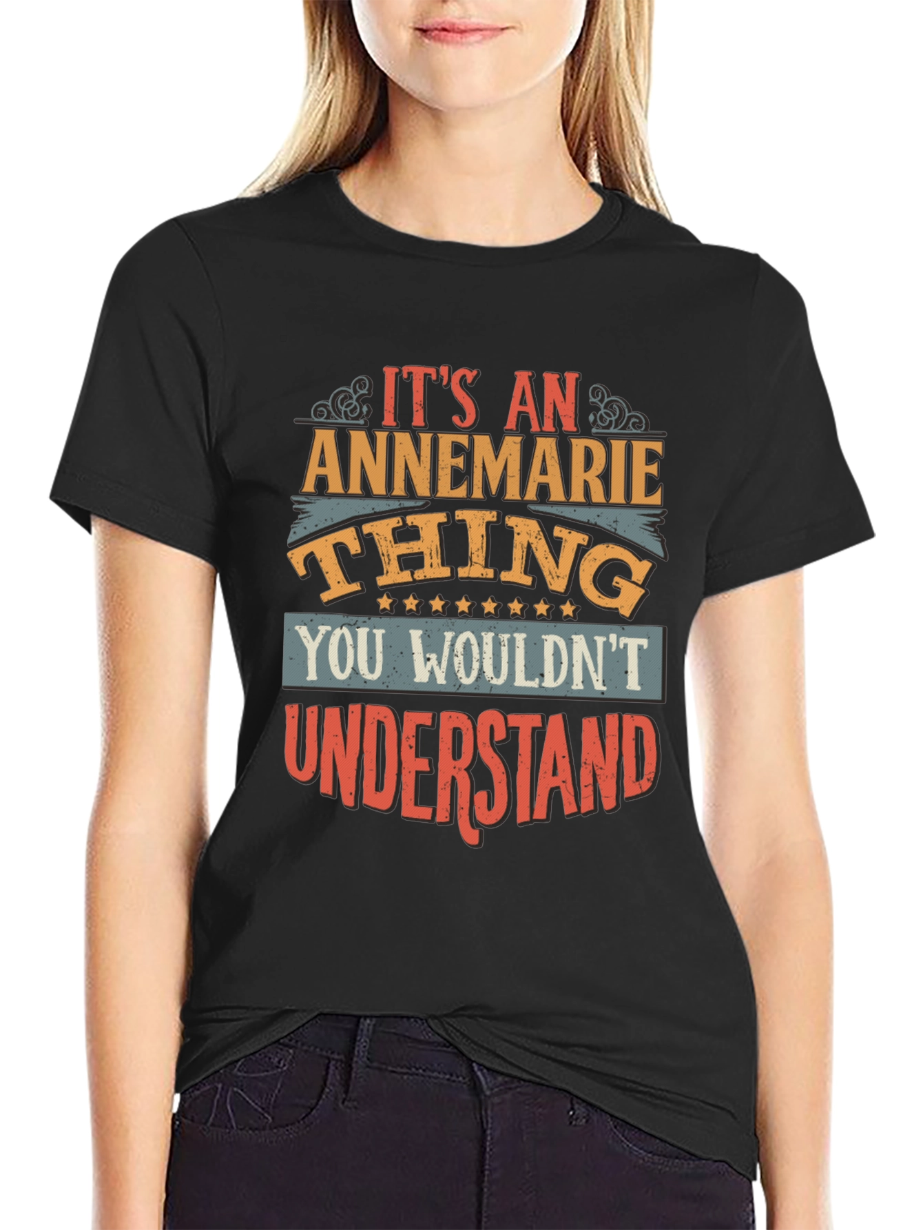 Annemarie Thing T-Shirt - You Wouldnt Understand
