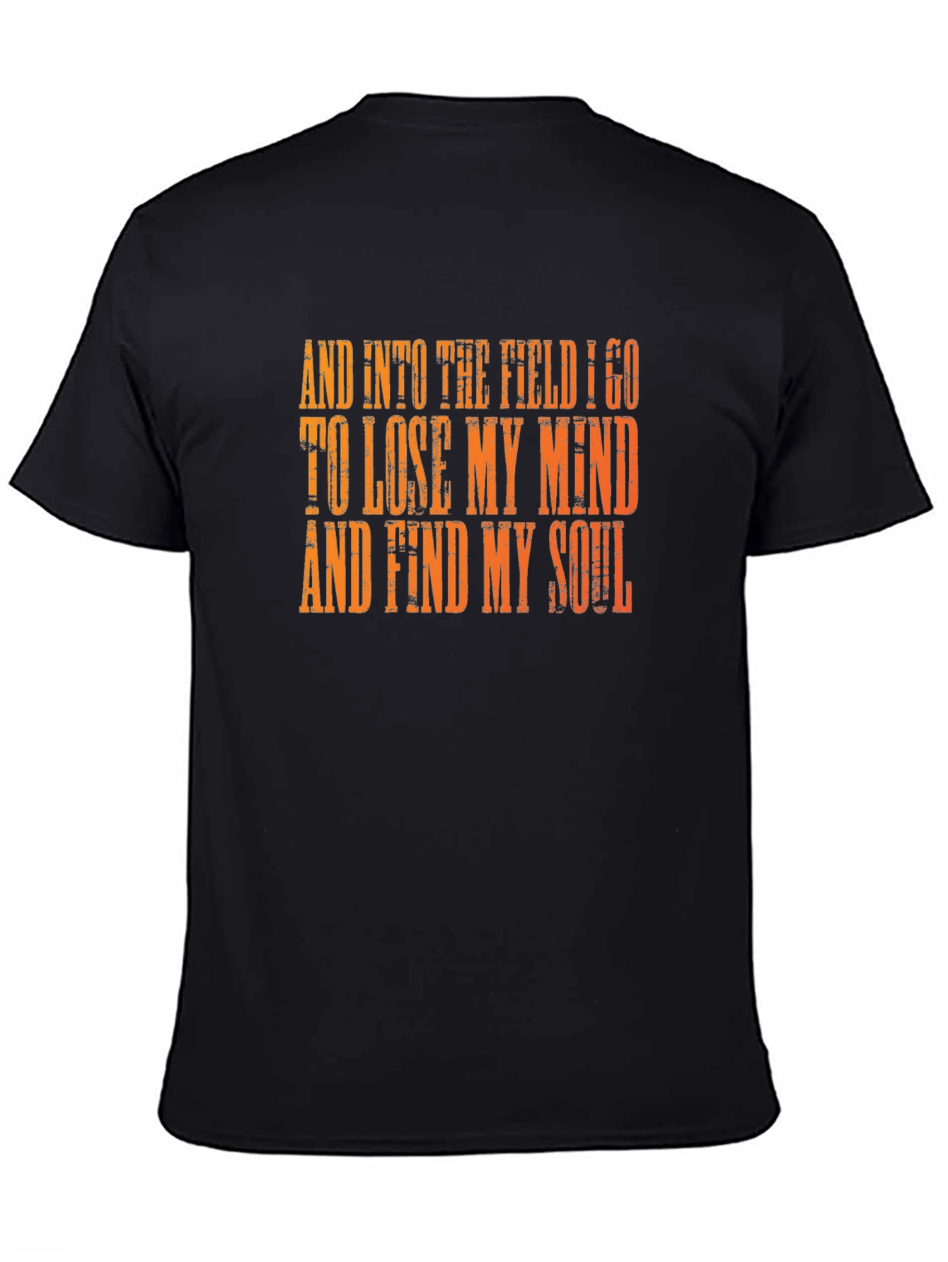 And Into The Field I Go T-Shirt