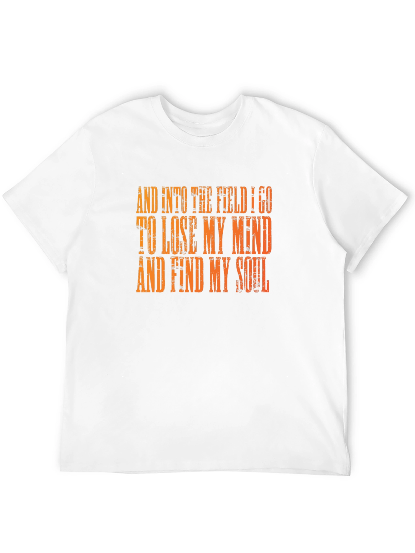 And Into The Field I Go T-Shirt