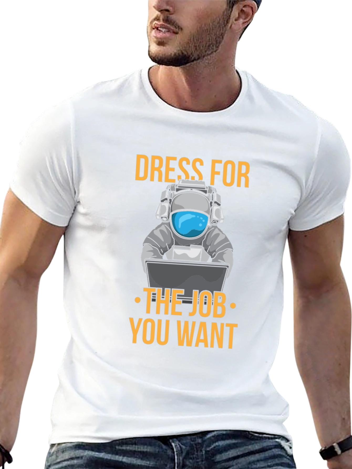 Dress for the Job T-Shirt - Astronaut Design