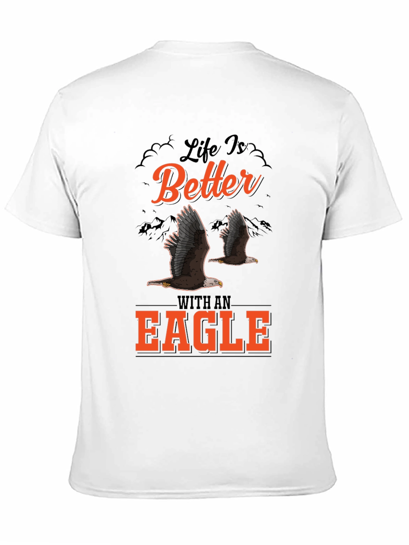 Life is Better With an Eagle Graphic T-Shirt