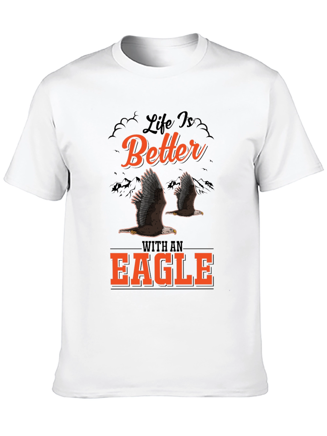 Life is Better With an Eagle Graphic T-Shirt