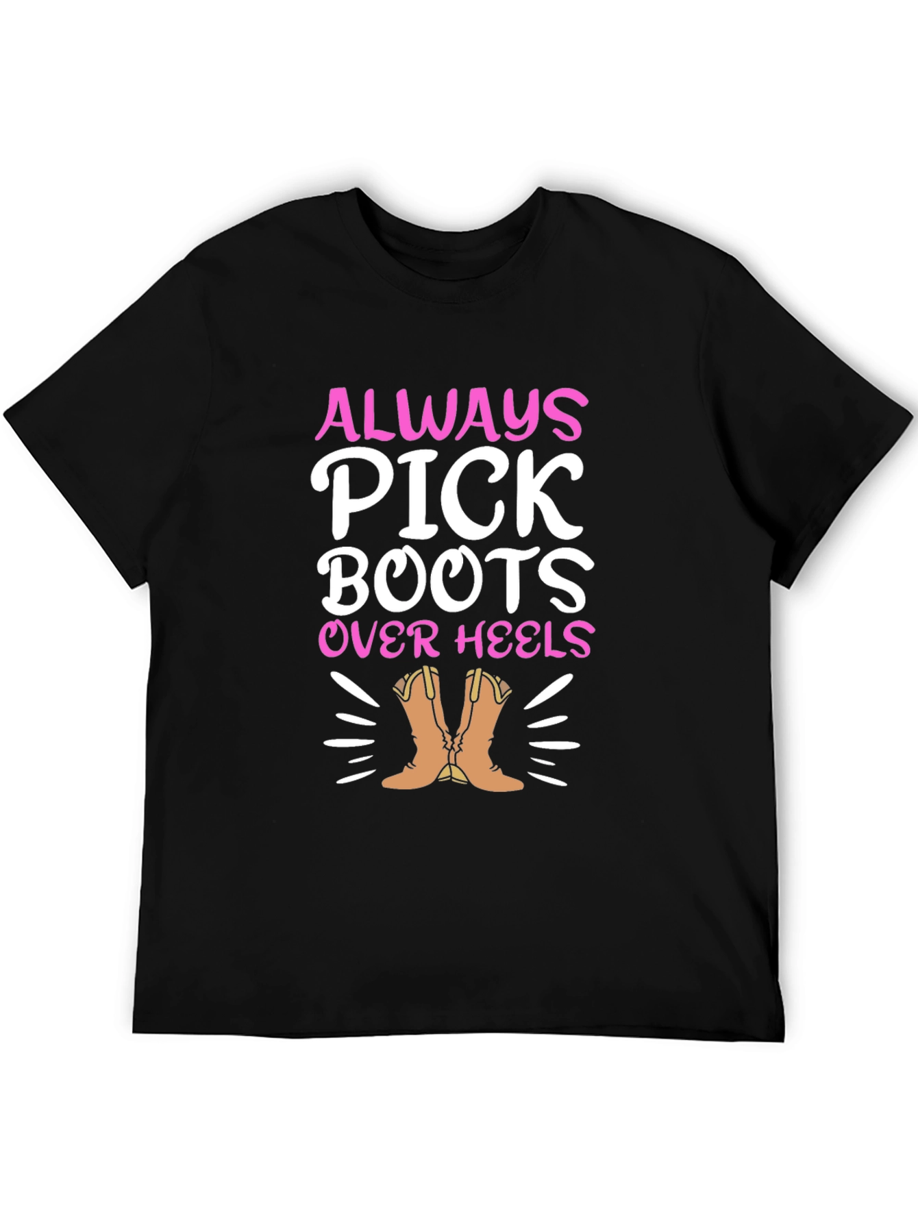Always Pick Boots Over Heels Graphic Tee