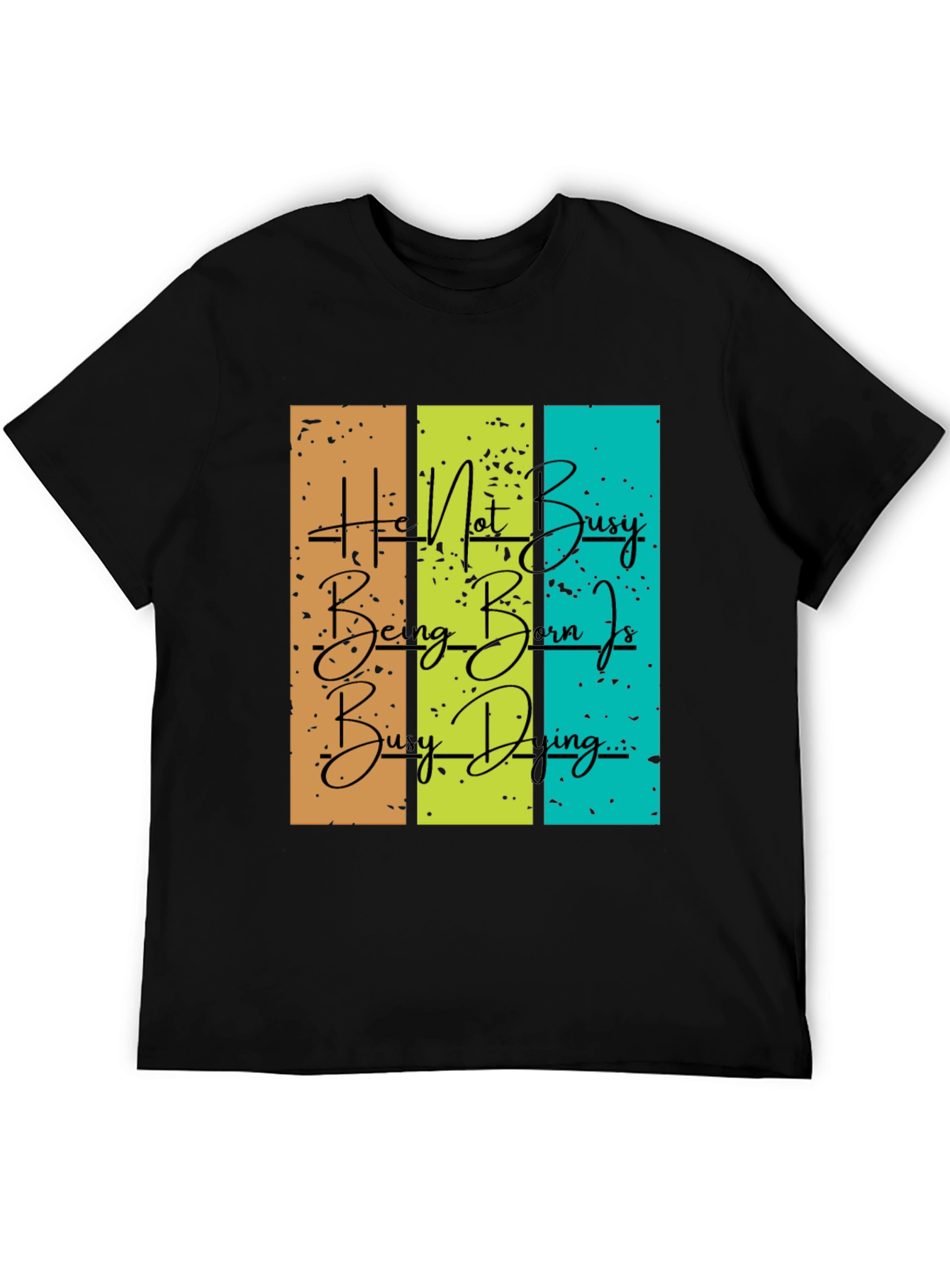Be Busy Doing Graphic T-Shirt
