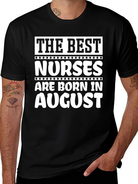 Best Nurses Born in August T-Shirt