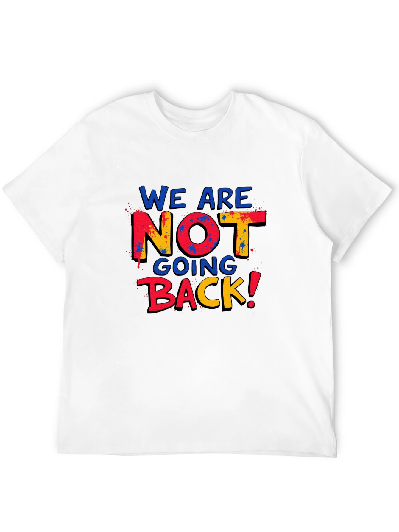 We Are Not Going Back T-Shirt