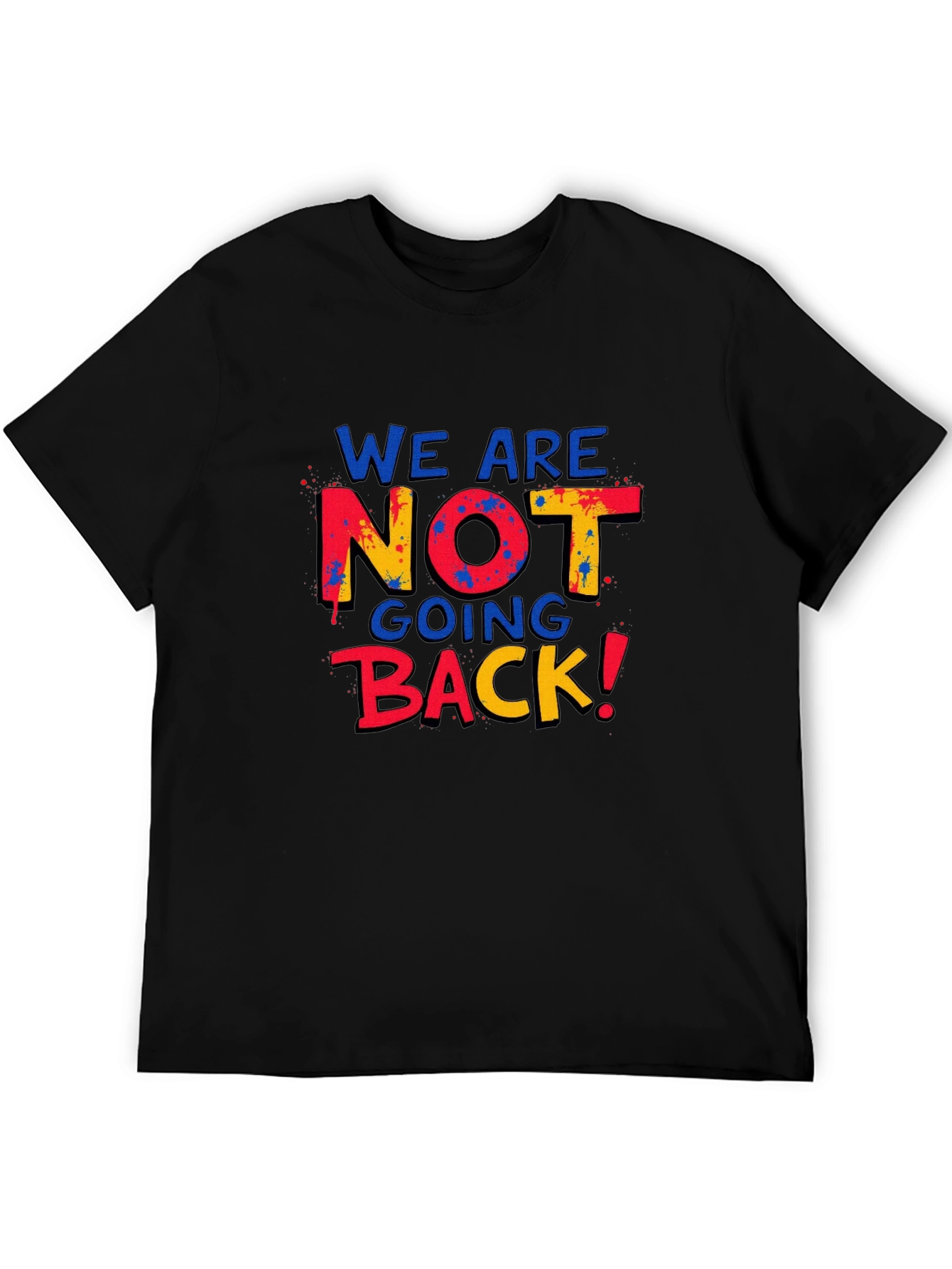 We Are Not Going Back T-Shirt