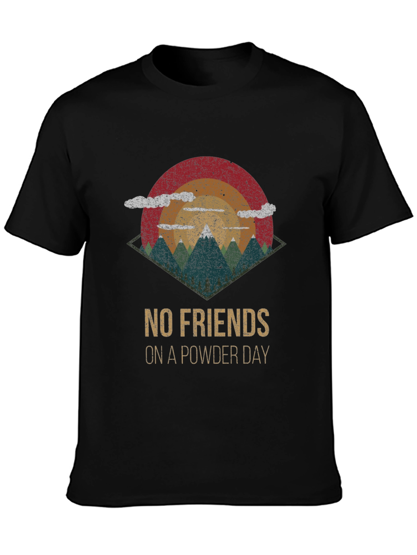 No Friends On A Powder Day T-Shirt
