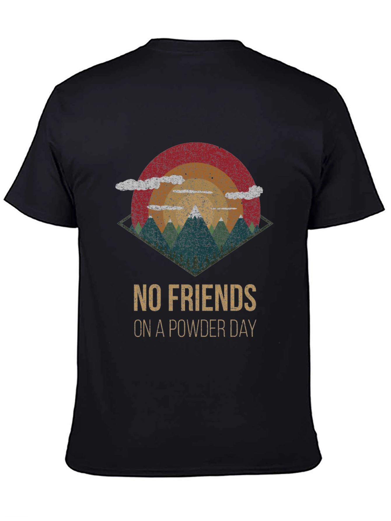 No Friends On A Powder Day T-Shirt