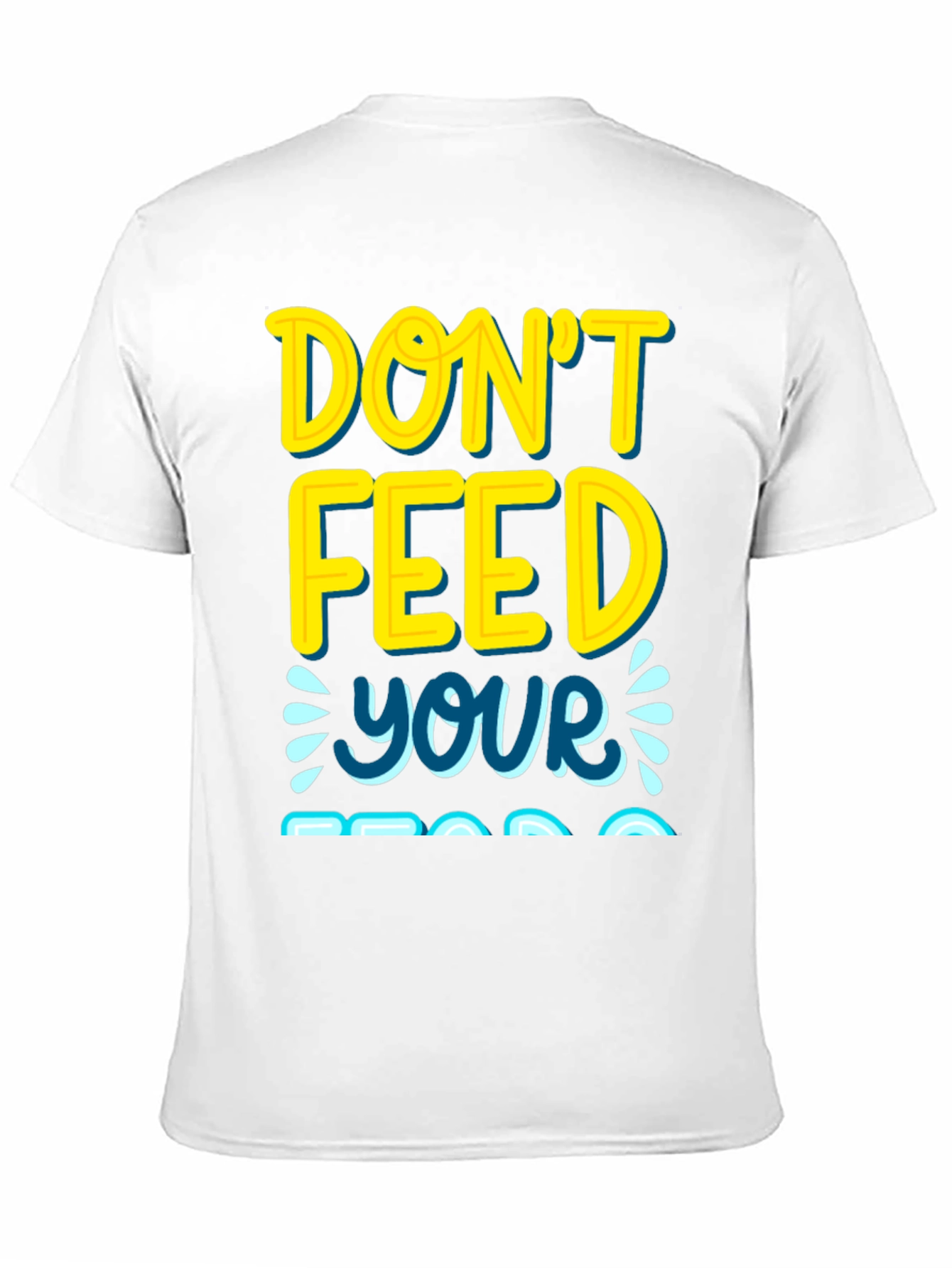 Dont Feed Your Ego T-Shirt