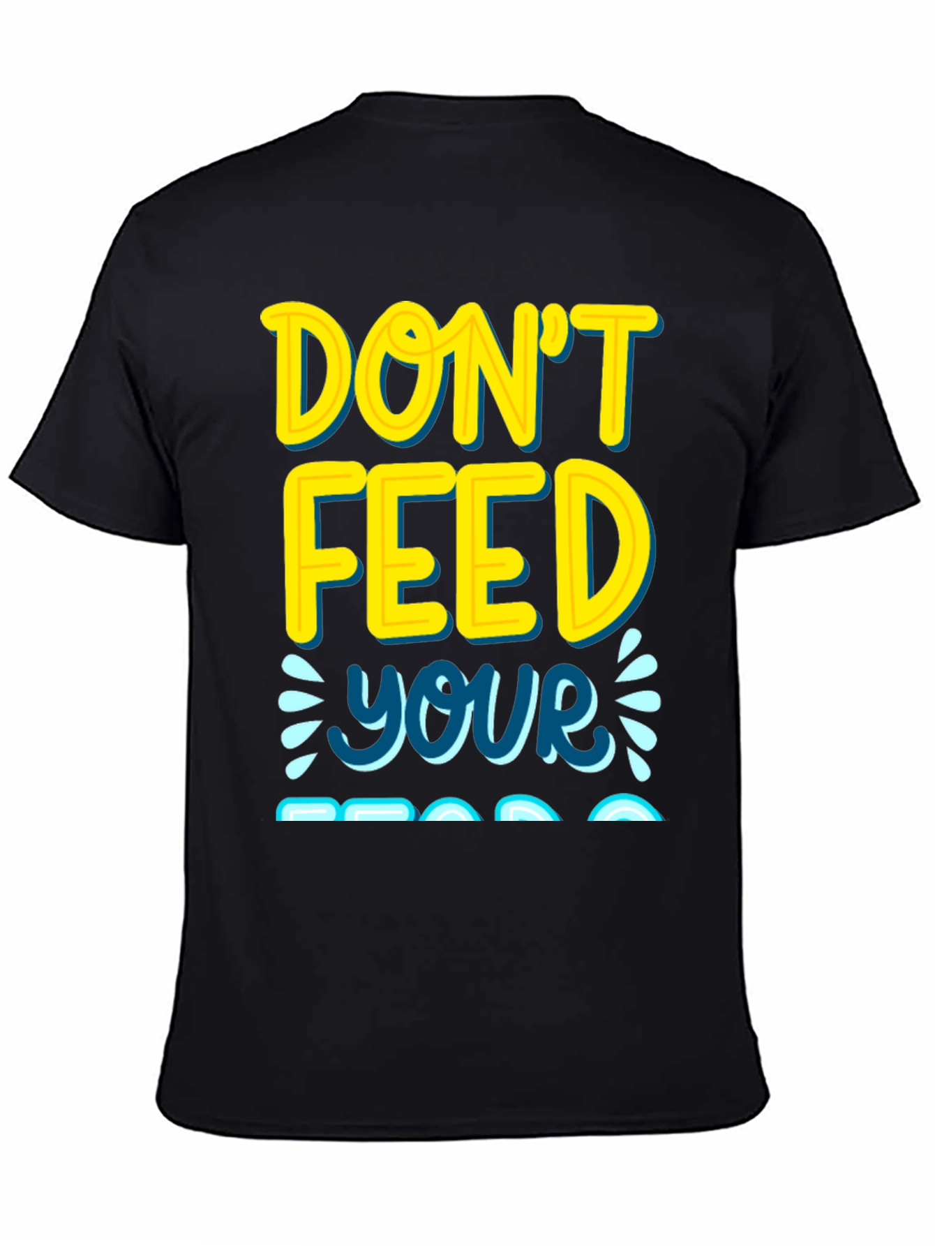 Dont Feed Your Ego T-Shirt