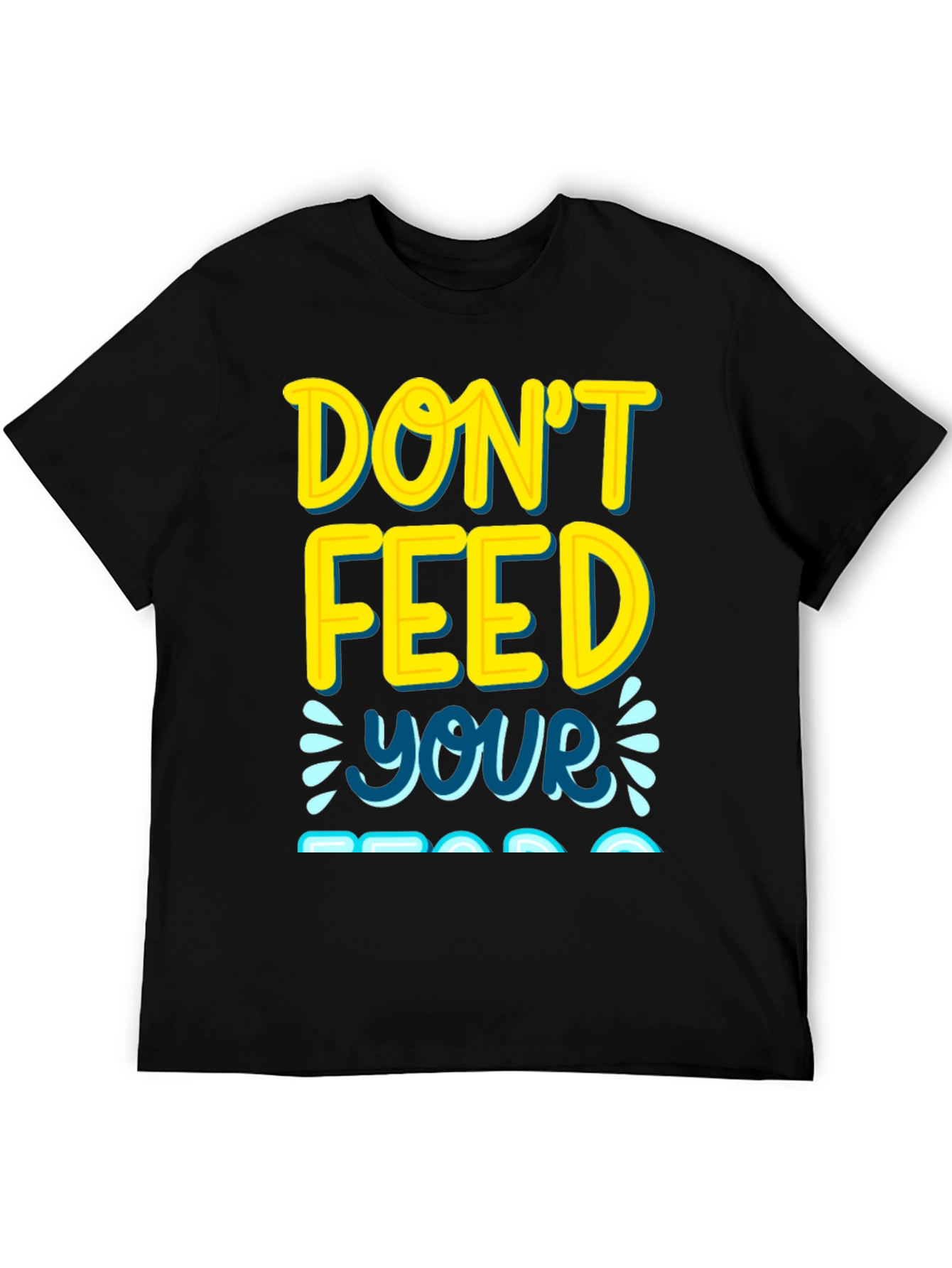 Dont Feed Your Ego T-Shirt