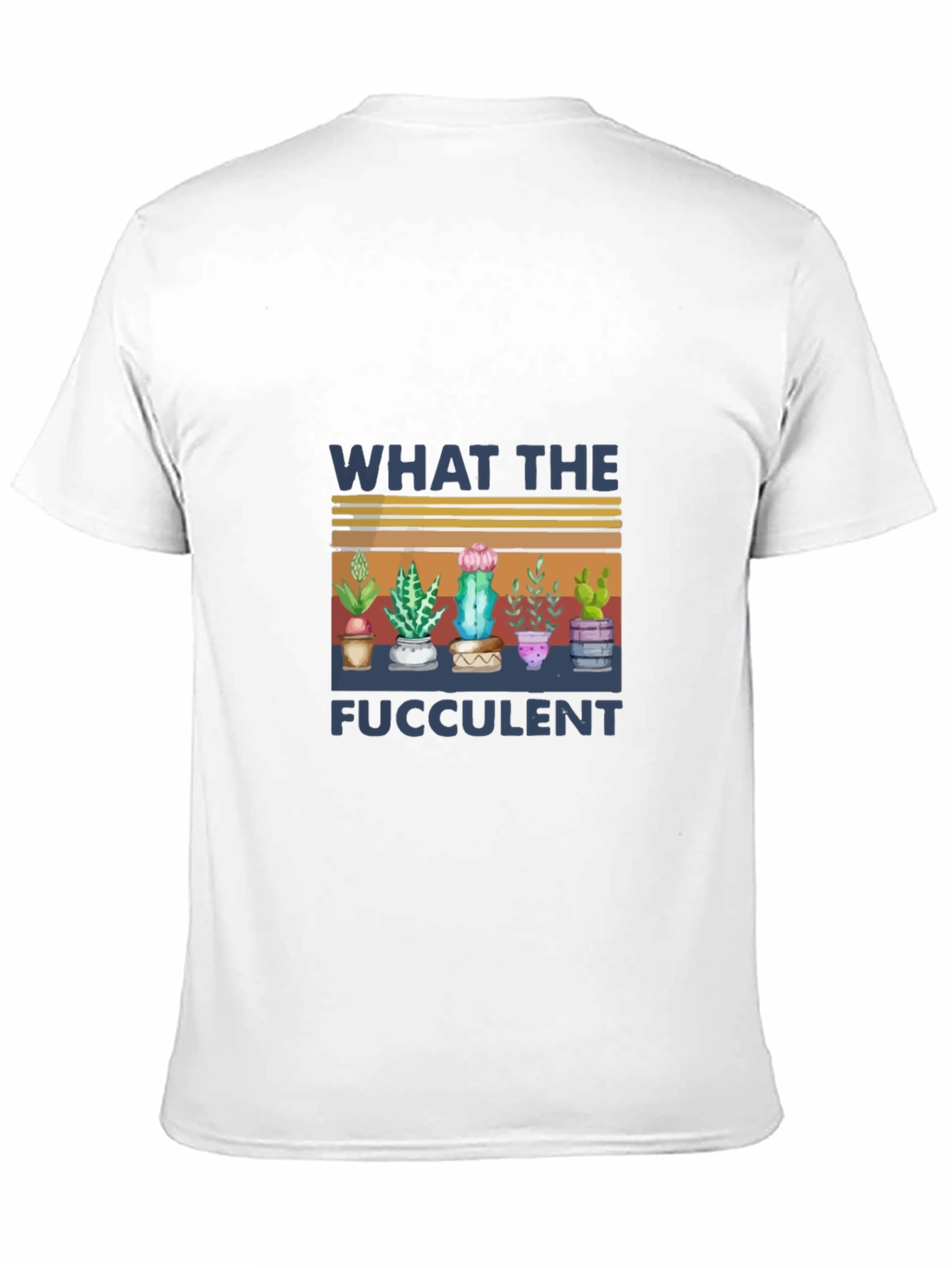 What The Fucculent T-Shirt