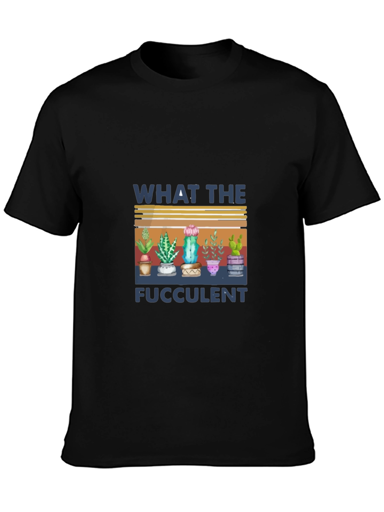 What The Fucculent T-Shirt
