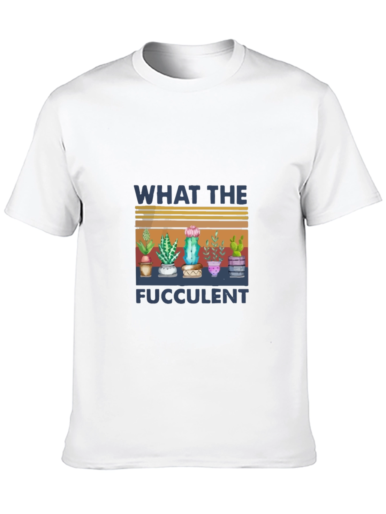What The Fucculent T-Shirt