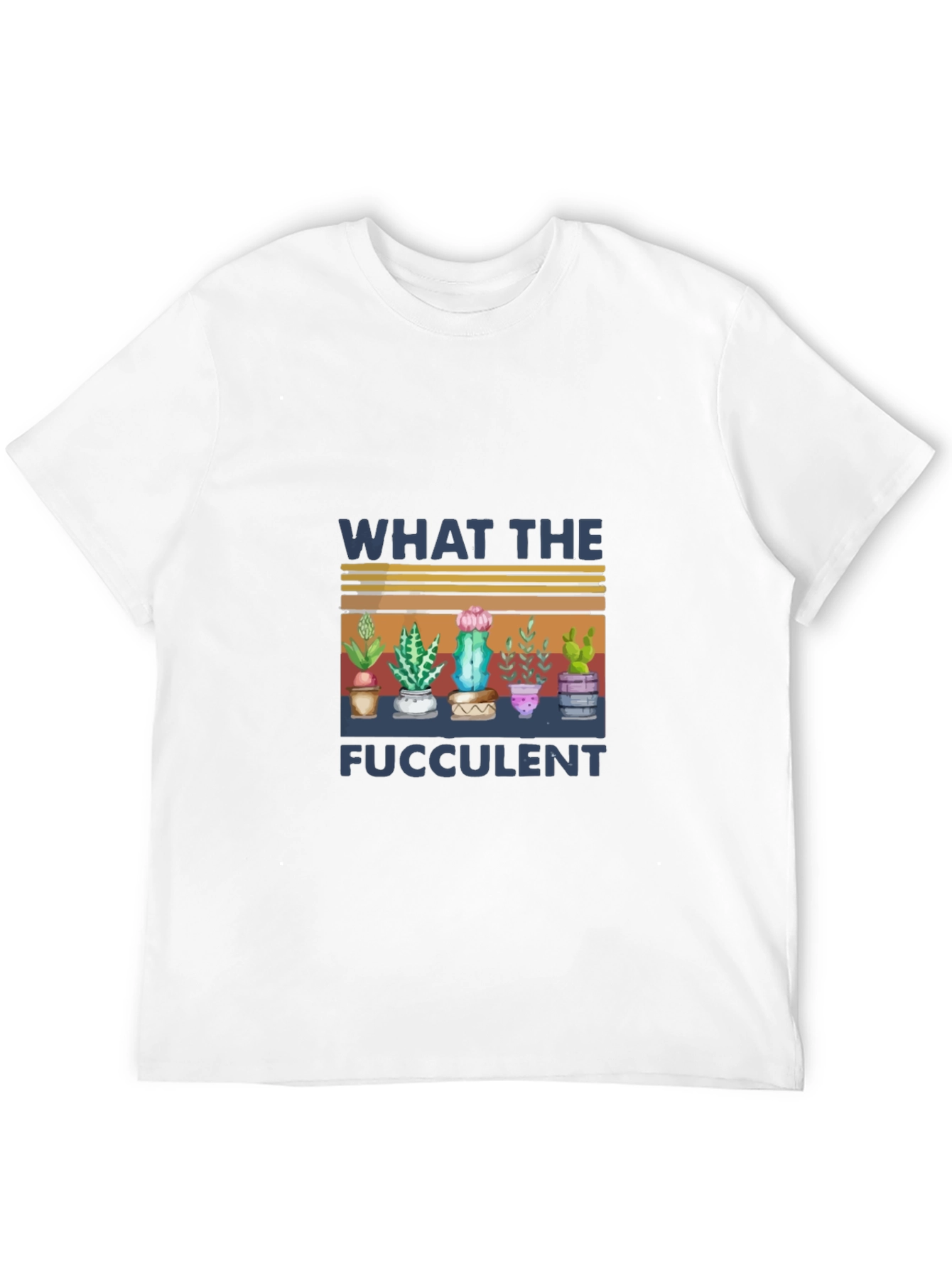 What The Fucculent T-Shirt