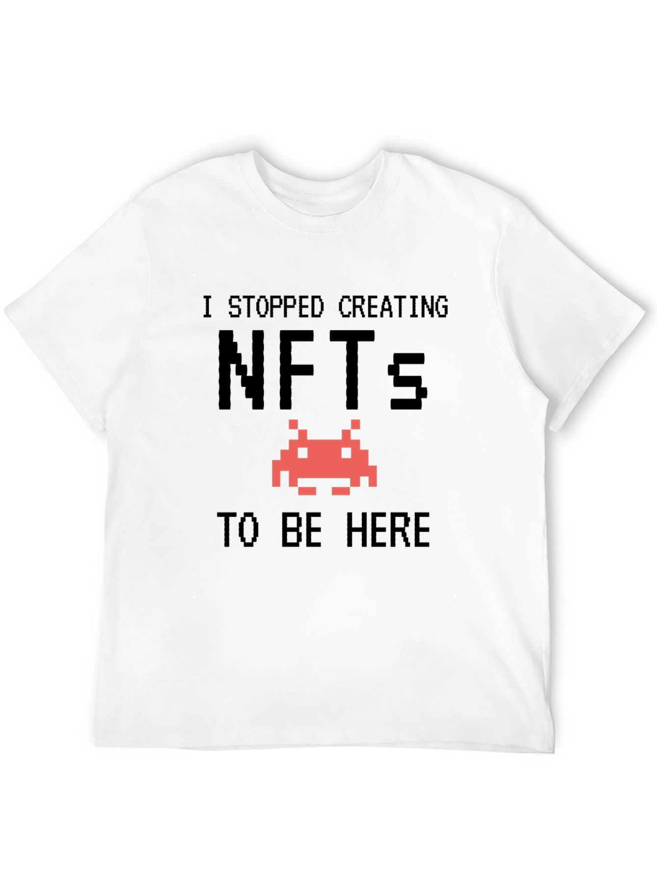 NFTs Humor T-Shirt - Stop Creating NFTs