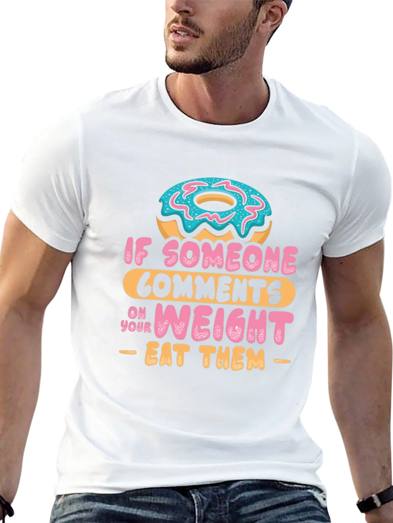 Eat Them Donut T-Shirt - Funny Weight Comment Tee