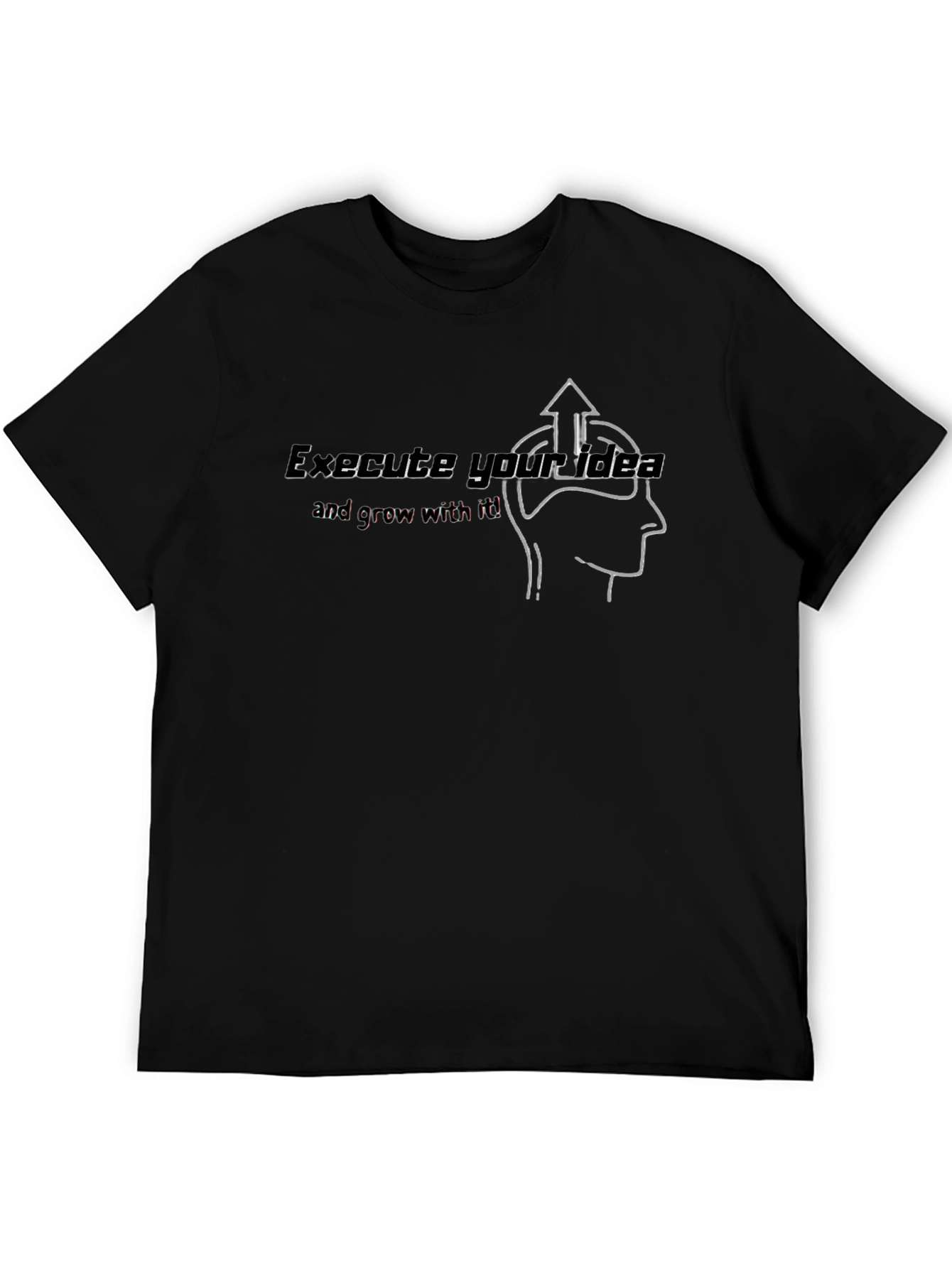 Execute Your Idea T-Shirt