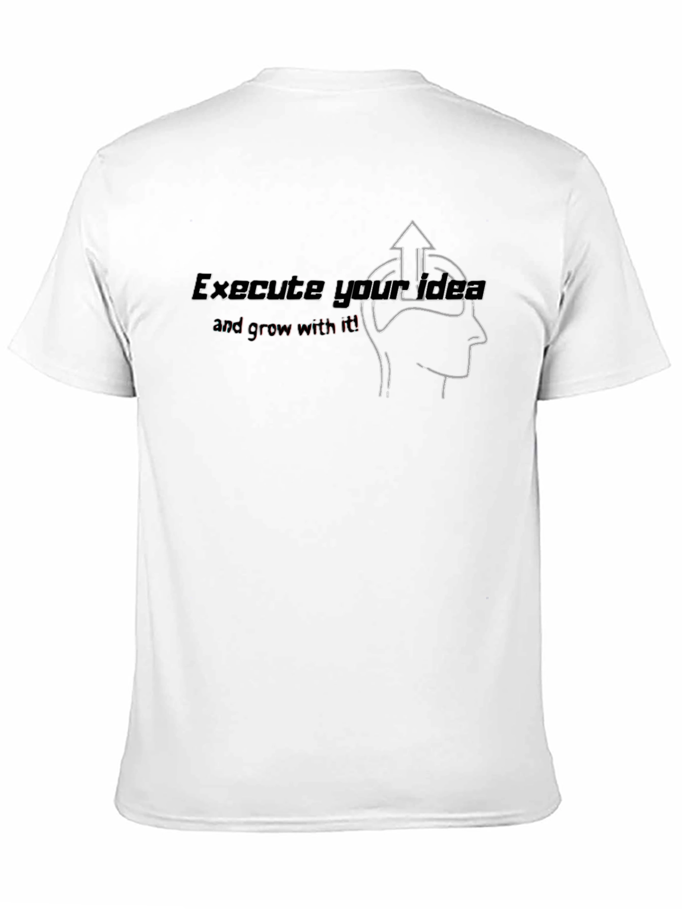 Execute Your Idea T-Shirt