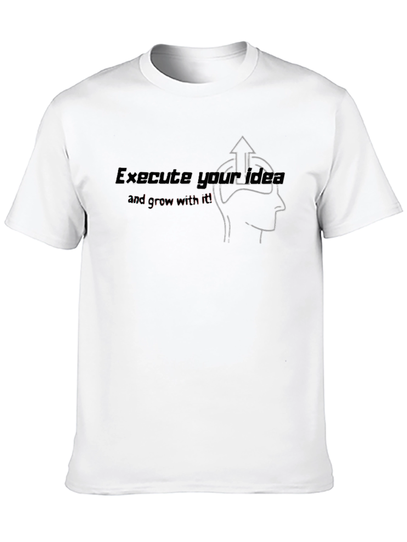 Execute Your Idea T-Shirt