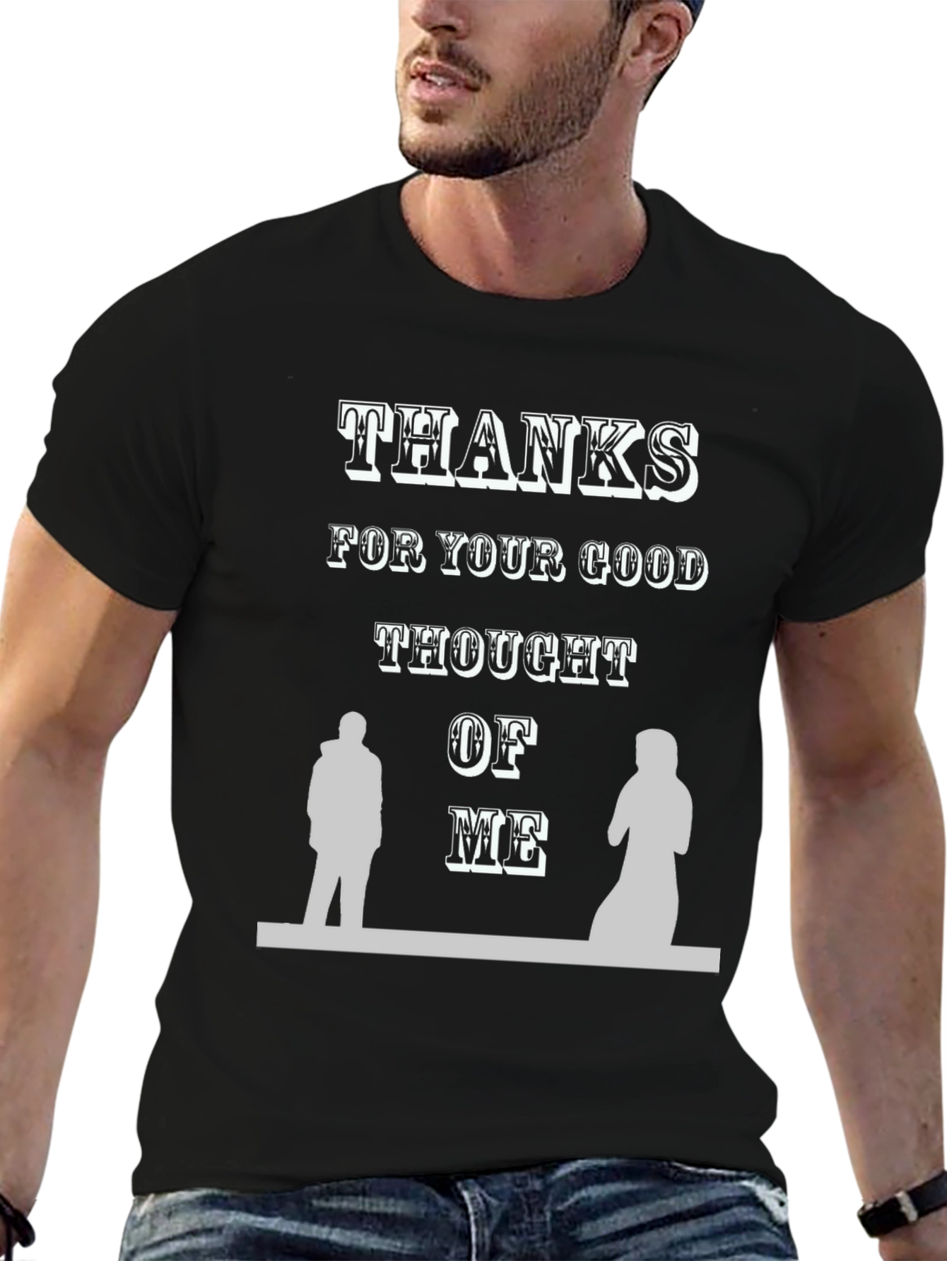 Thanks For Your Good Thought of Me T-Shirt