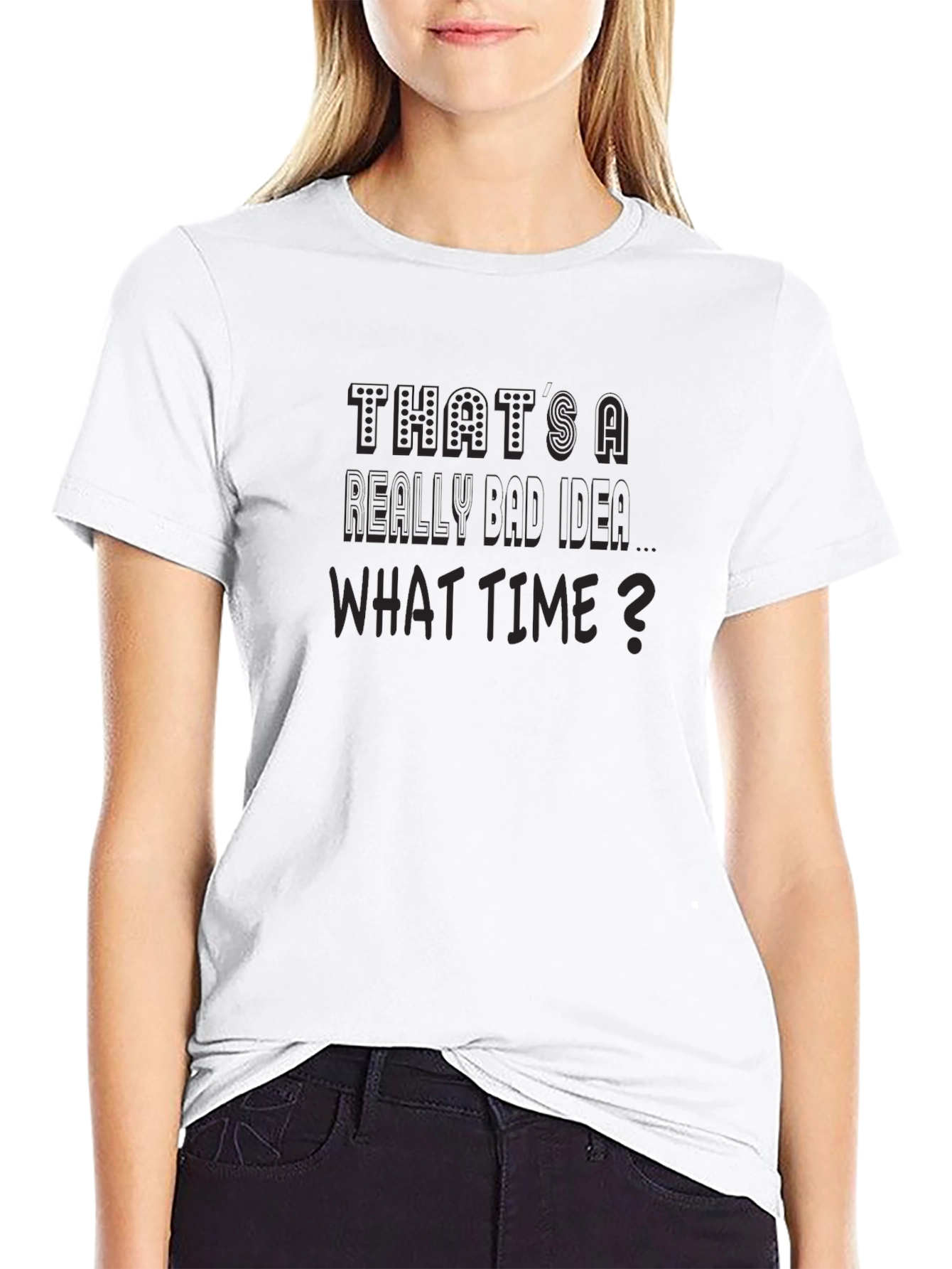 Funny Thats a Really Bad Idea Graphic T-Shirt