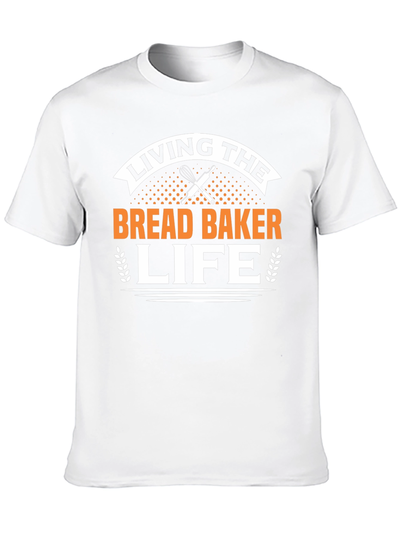 Living The Bread Baker Life T-Shirt
