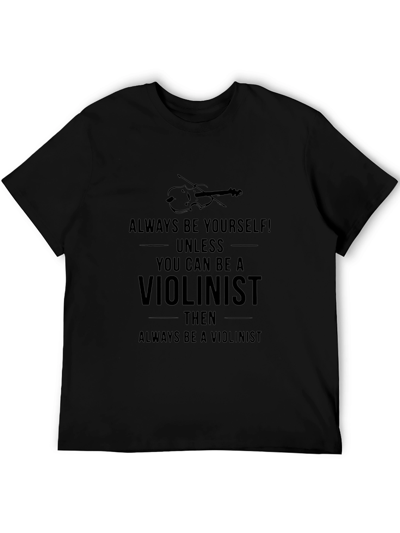Violinist T-Shirt - Funny Music Lover Tee