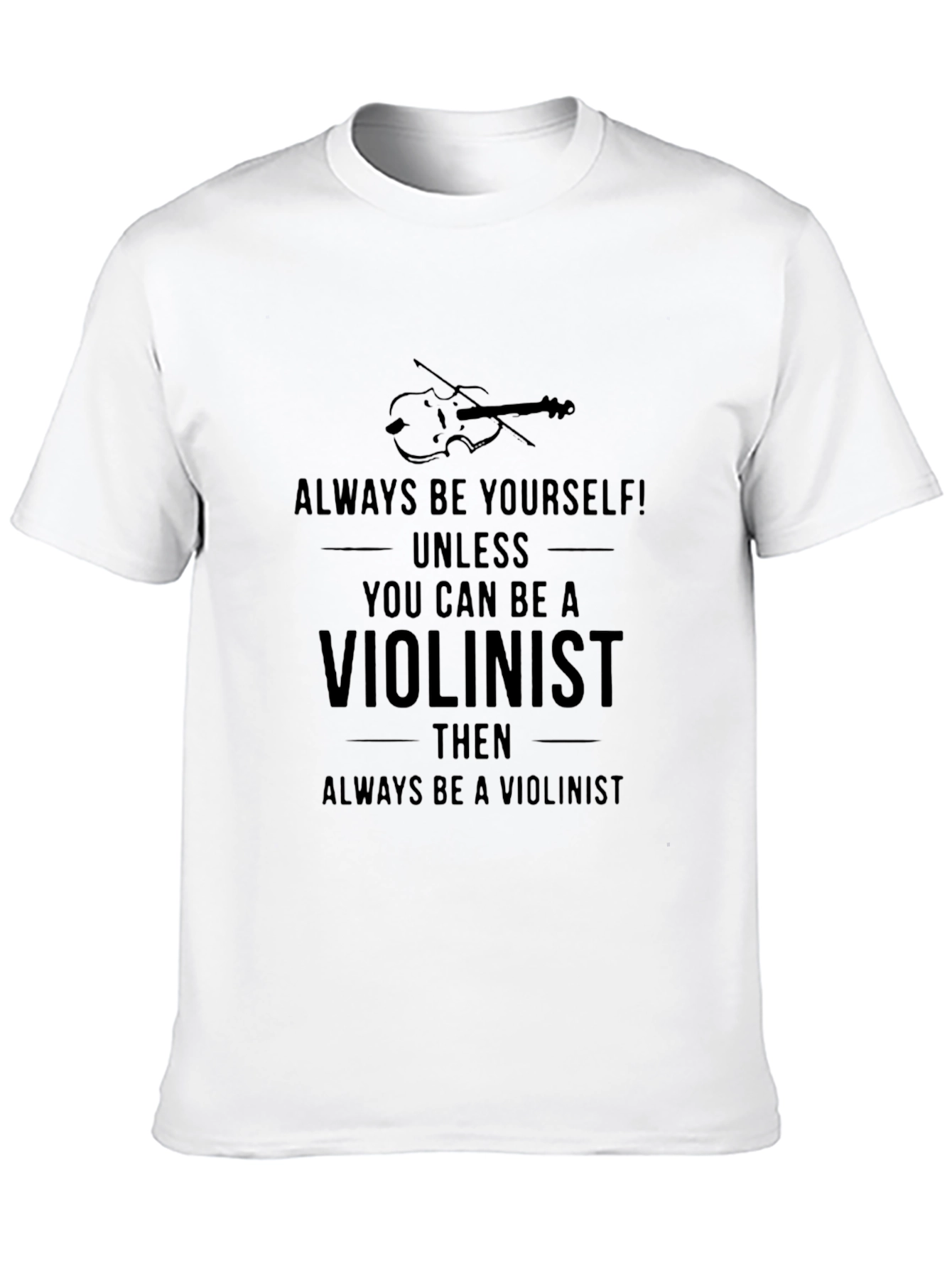 Violinist T-Shirt - Funny Music Lover Tee