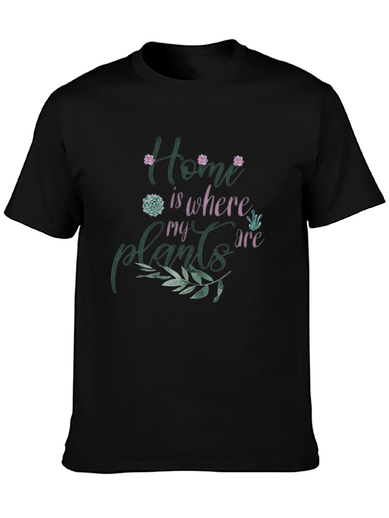 Home is Where My Plants Are Graphic T-Shirt
