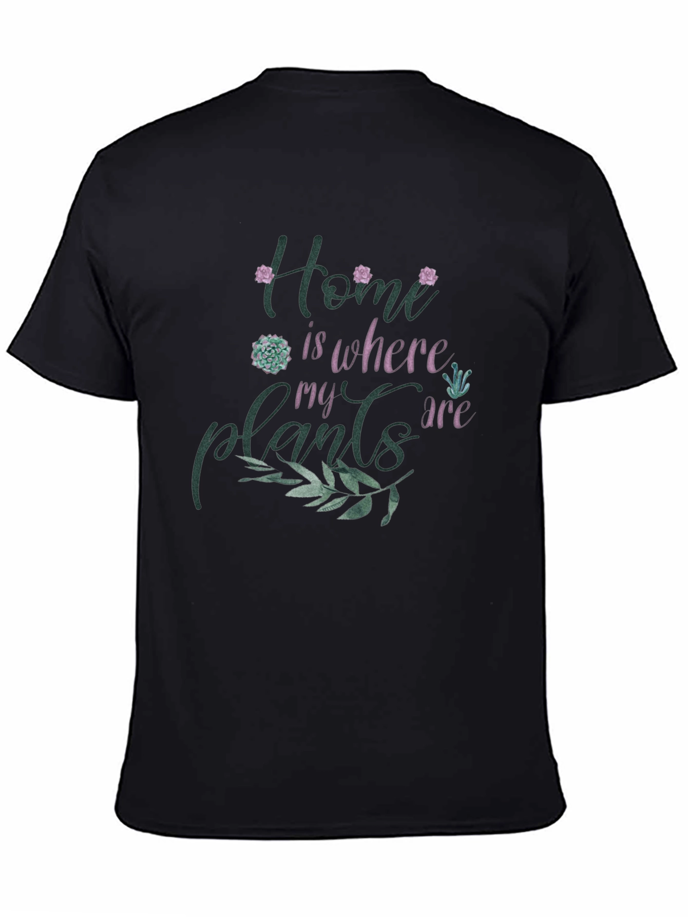 Home is Where My Plants Are Graphic T-Shirt