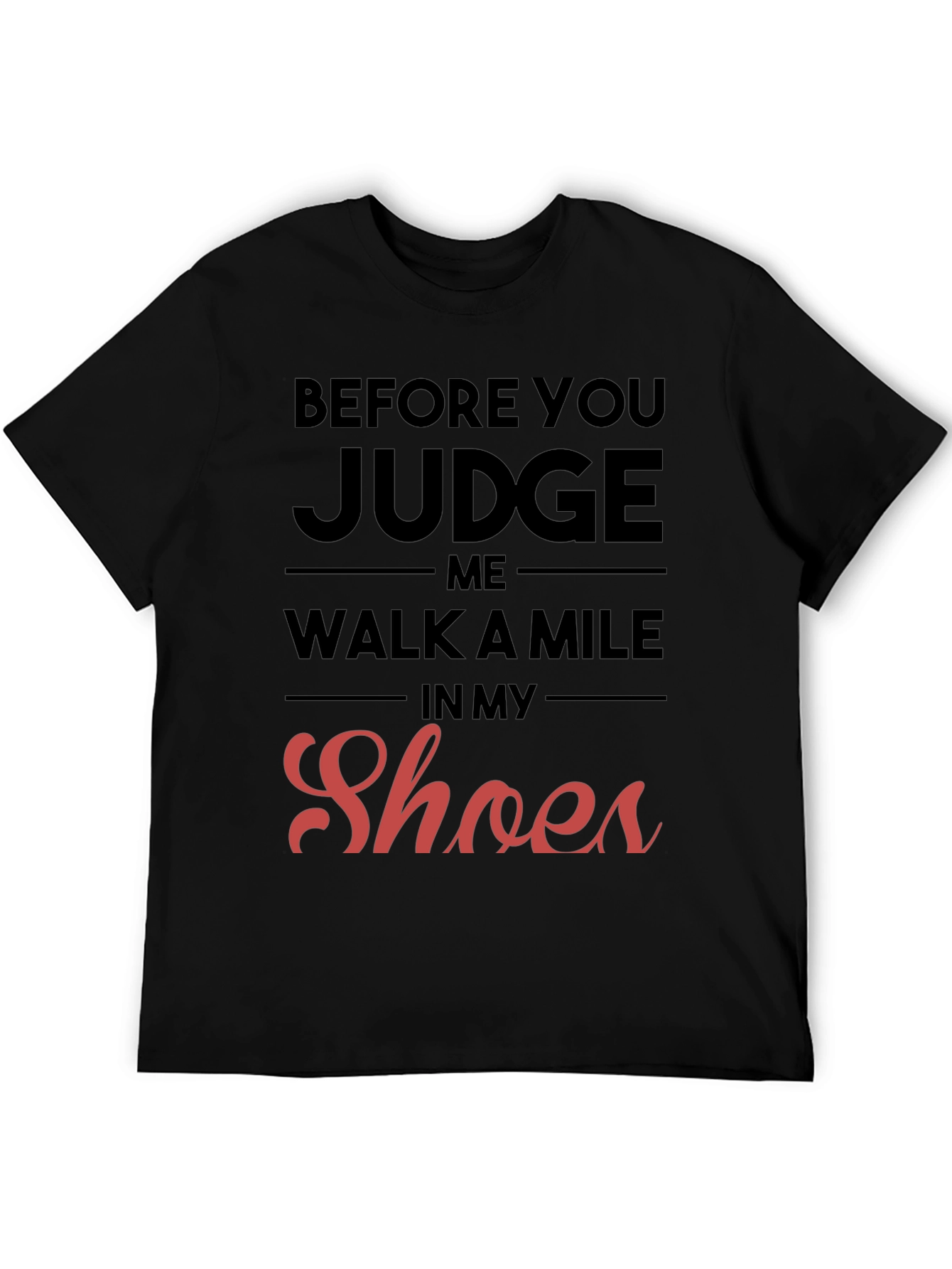 Before You Judge Me T-Shirt