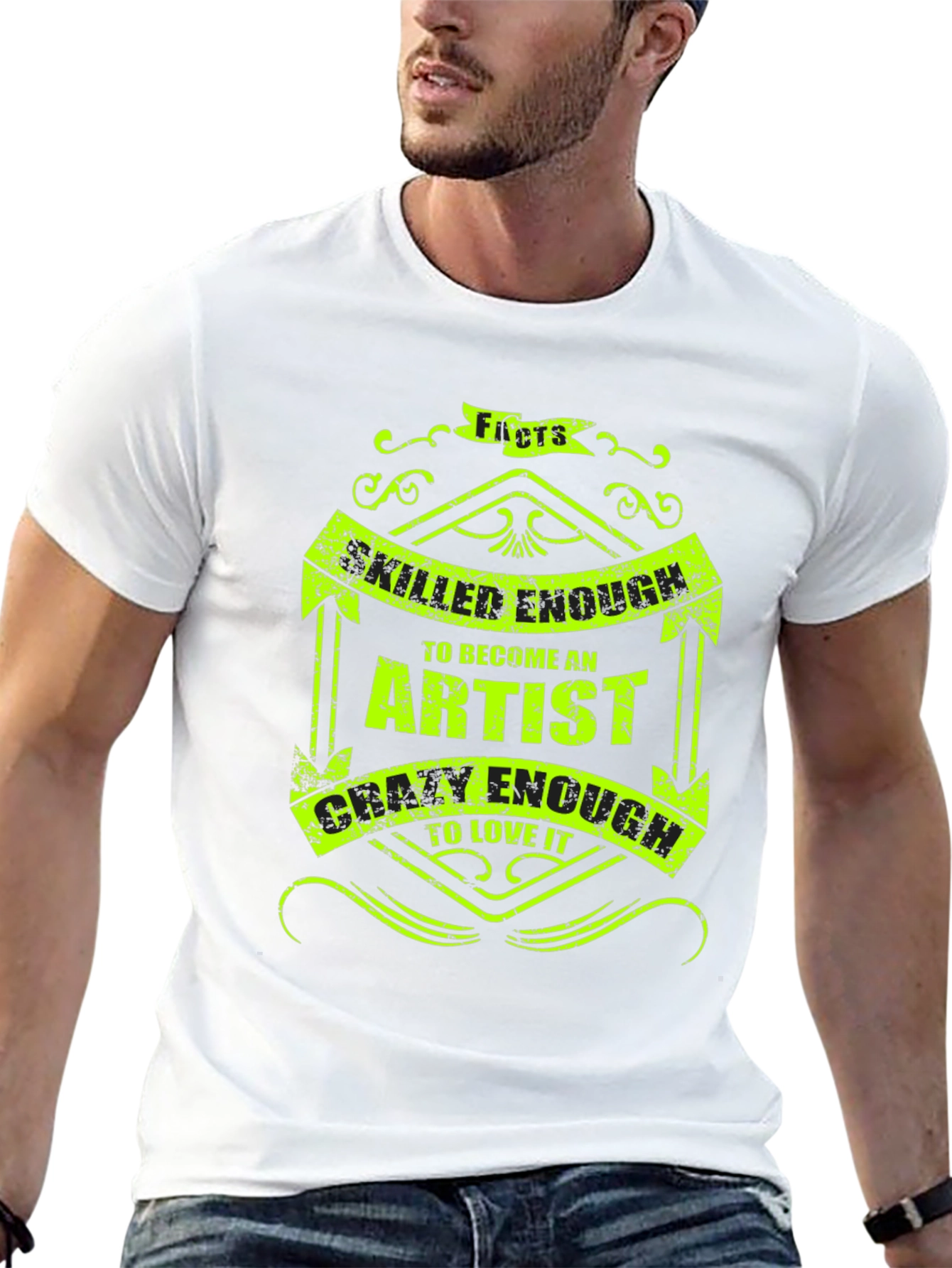 Artist Quote T-Shirt - Skilled & Crazy Enough