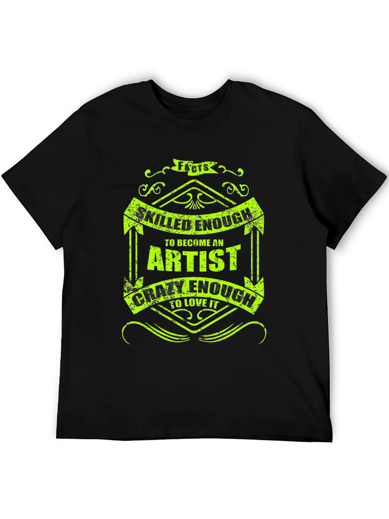 Artist Quote T-Shirt - Skilled & Crazy Enough