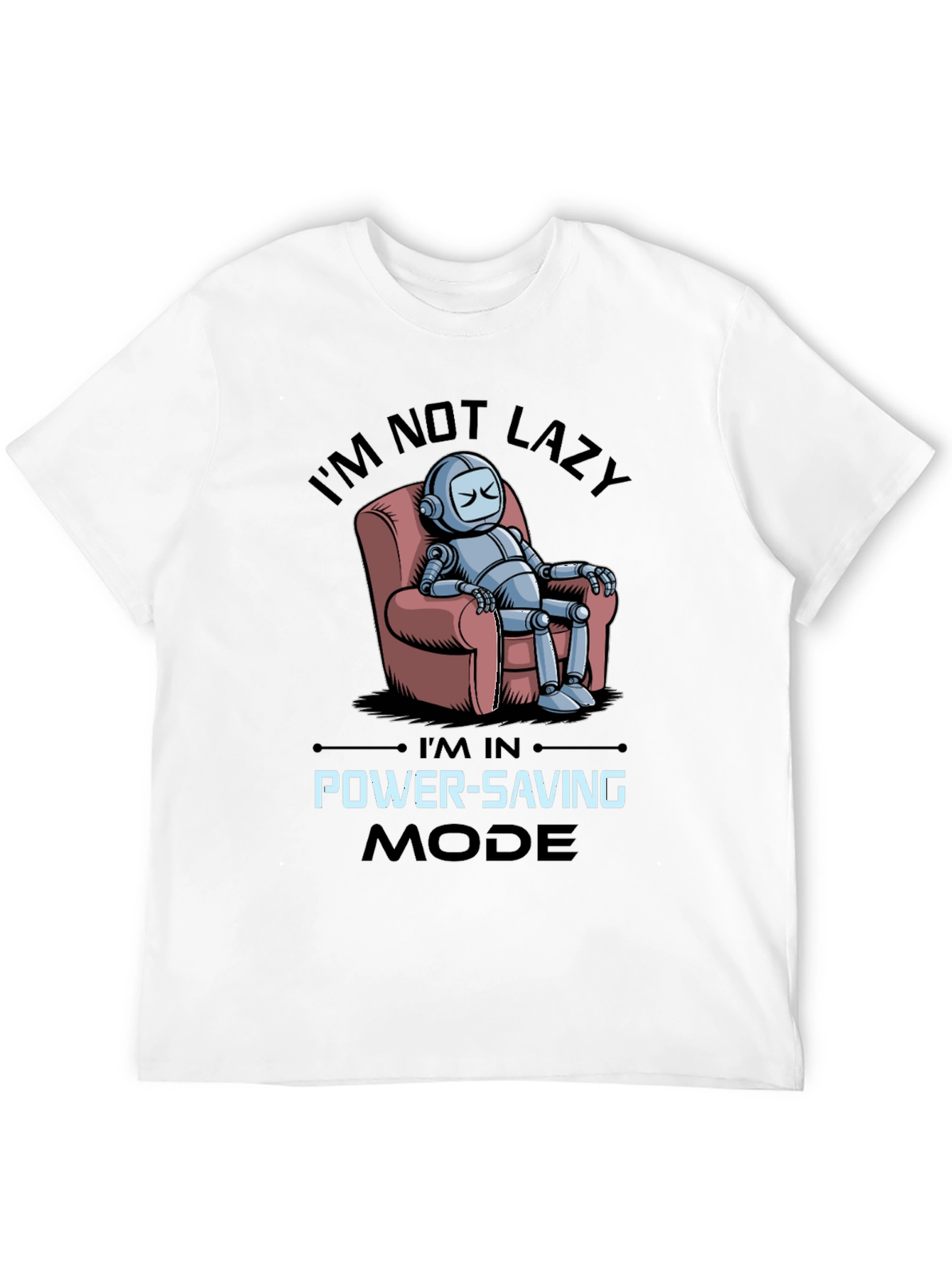 Im Not Lazy Robot T-Shirt