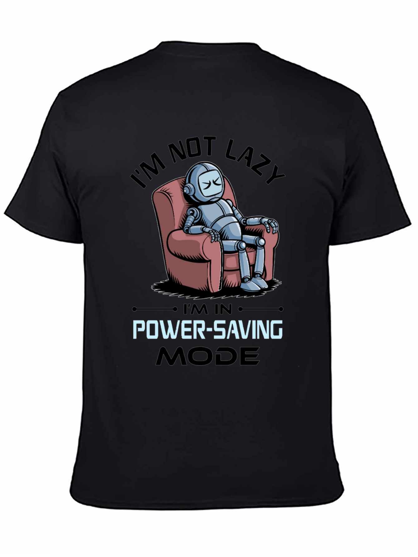 Im Not Lazy Robot T-Shirt