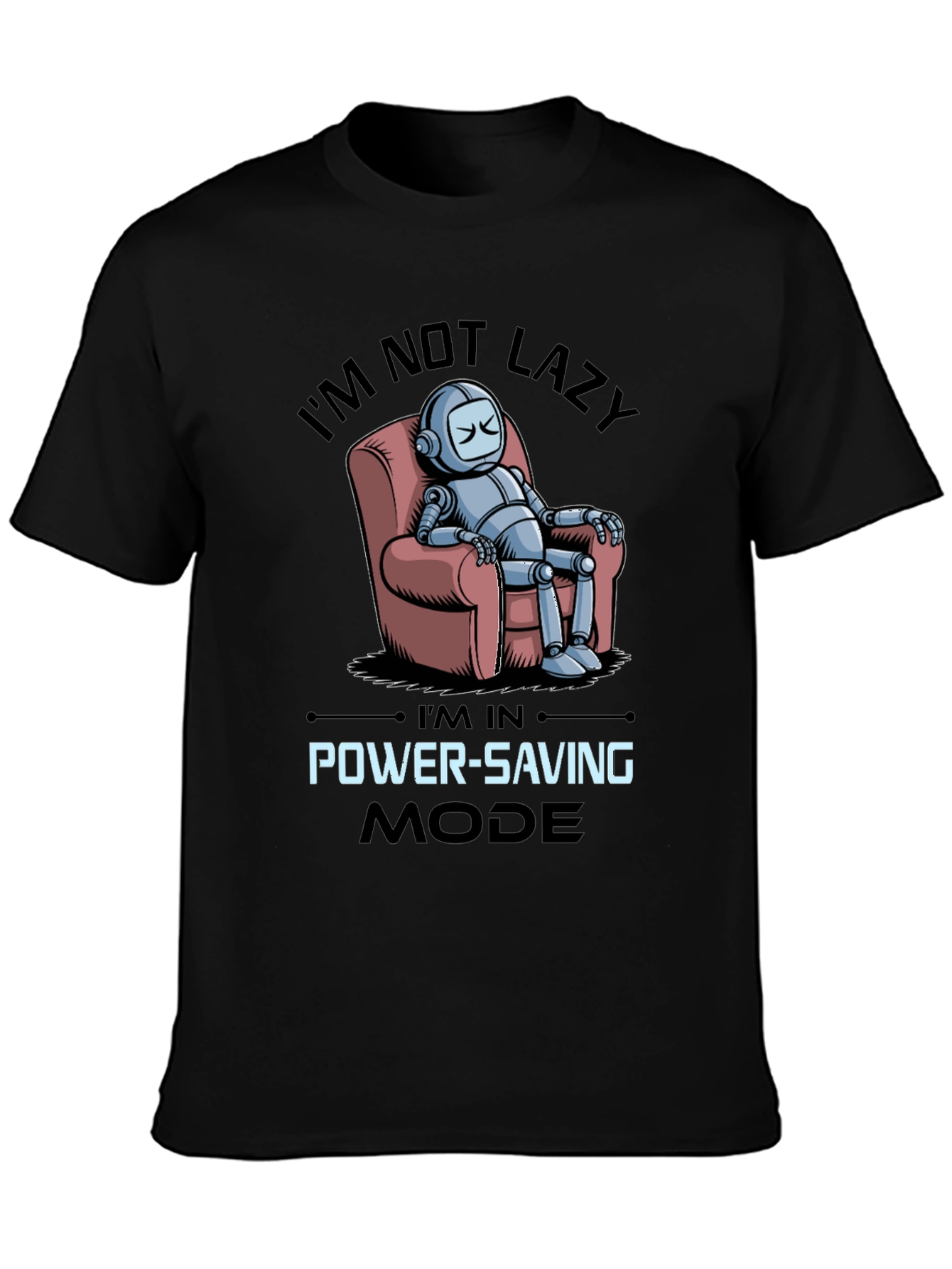 Im Not Lazy Robot T-Shirt
