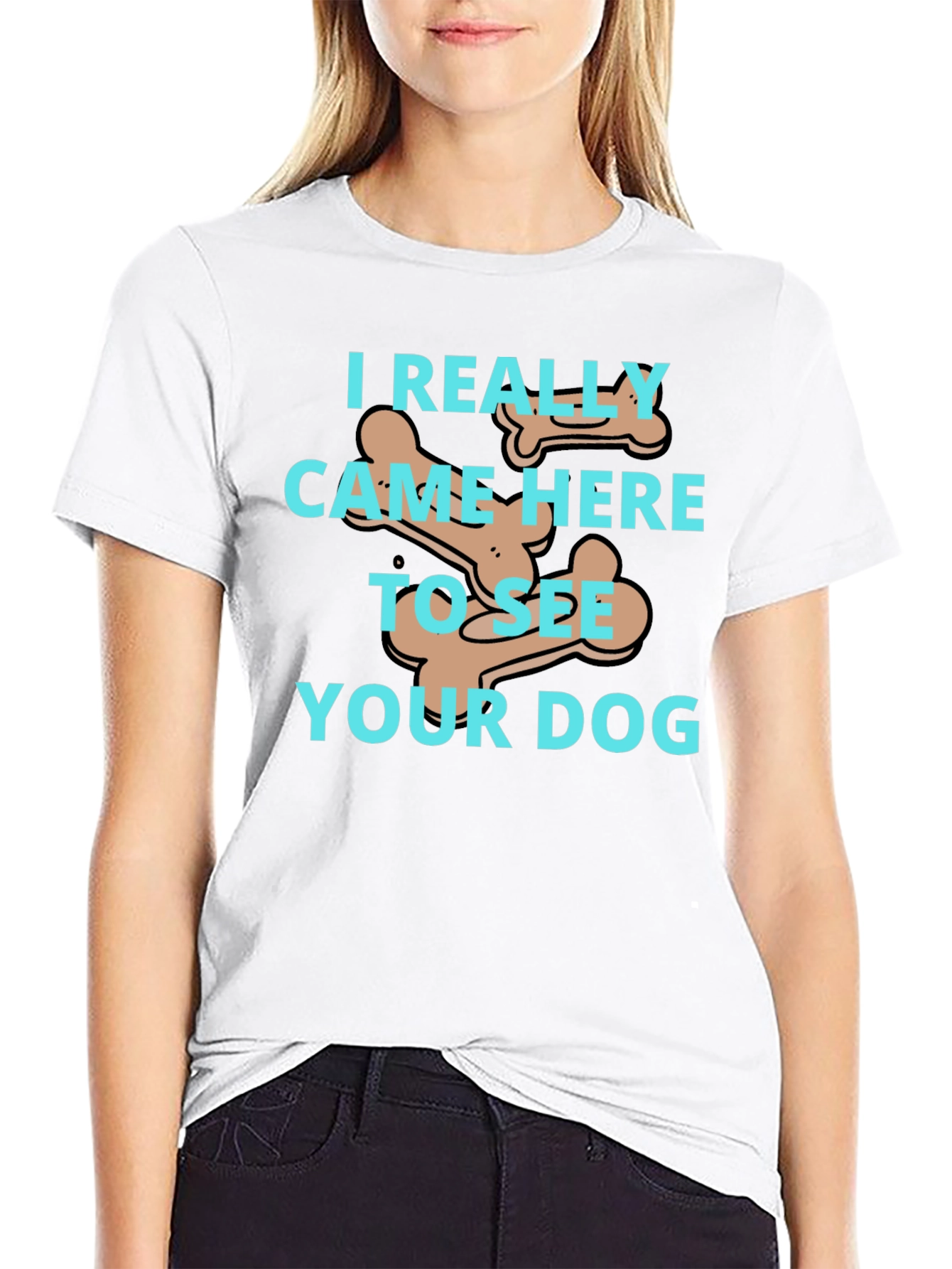 Dog Lover T-Shirt: I Came To See Your Dog