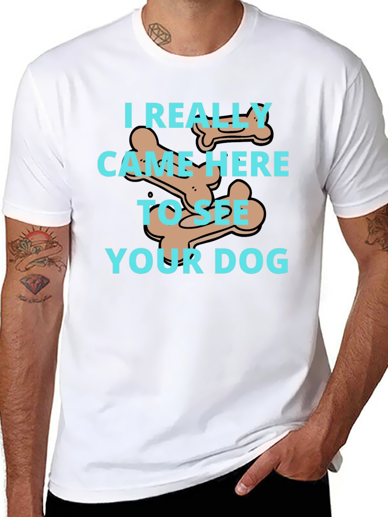 Dog Lover T-Shirt: I Came To See Your Dog