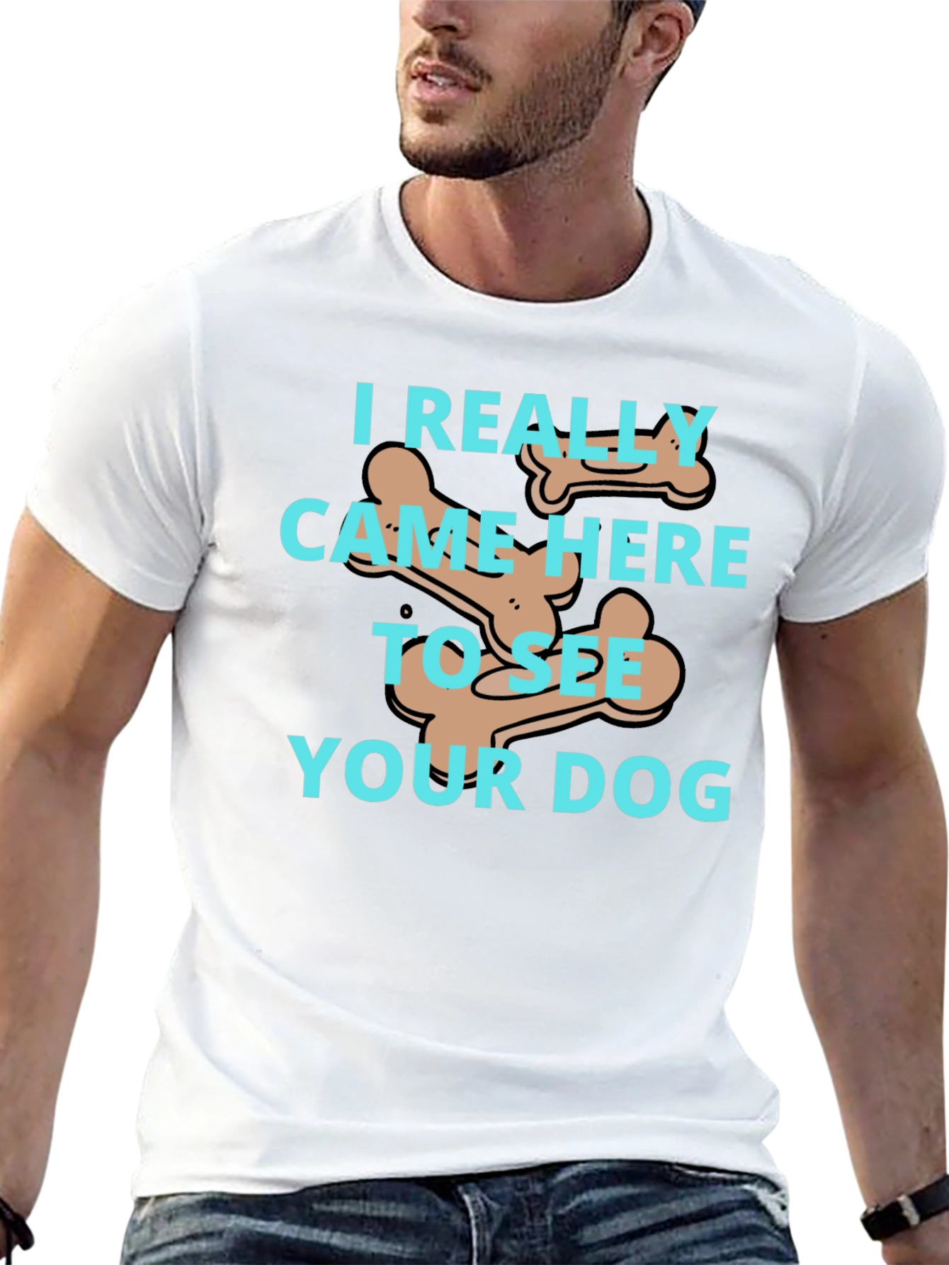 Dog Lover T-Shirt: I Came To See Your Dog