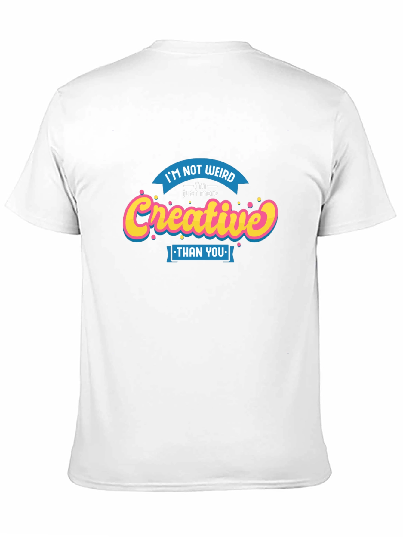 Creative Weirdo T-Shirt - Novelty Graphic Tee