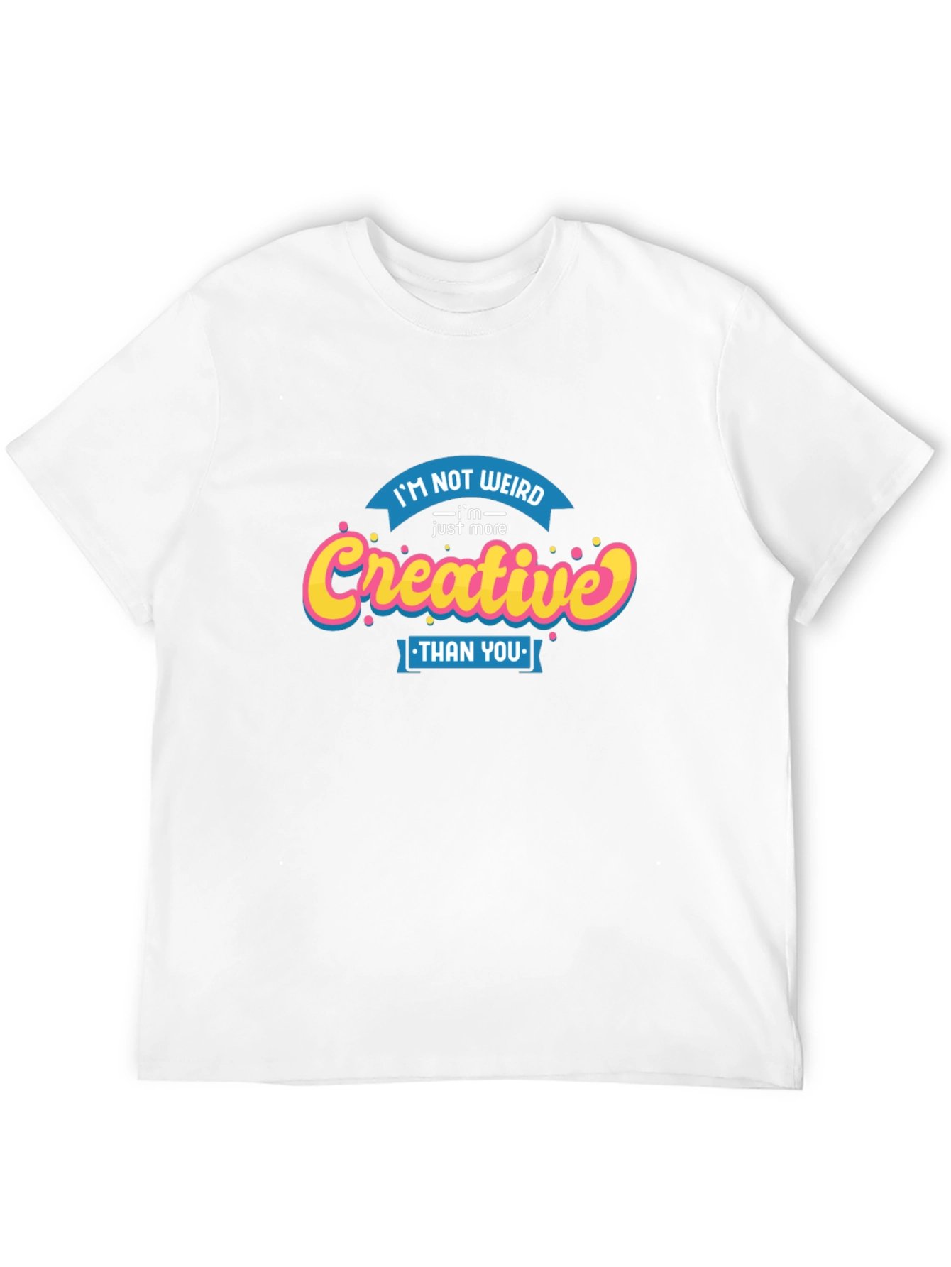 Creative Weirdo T-Shirt - Novelty Graphic Tee