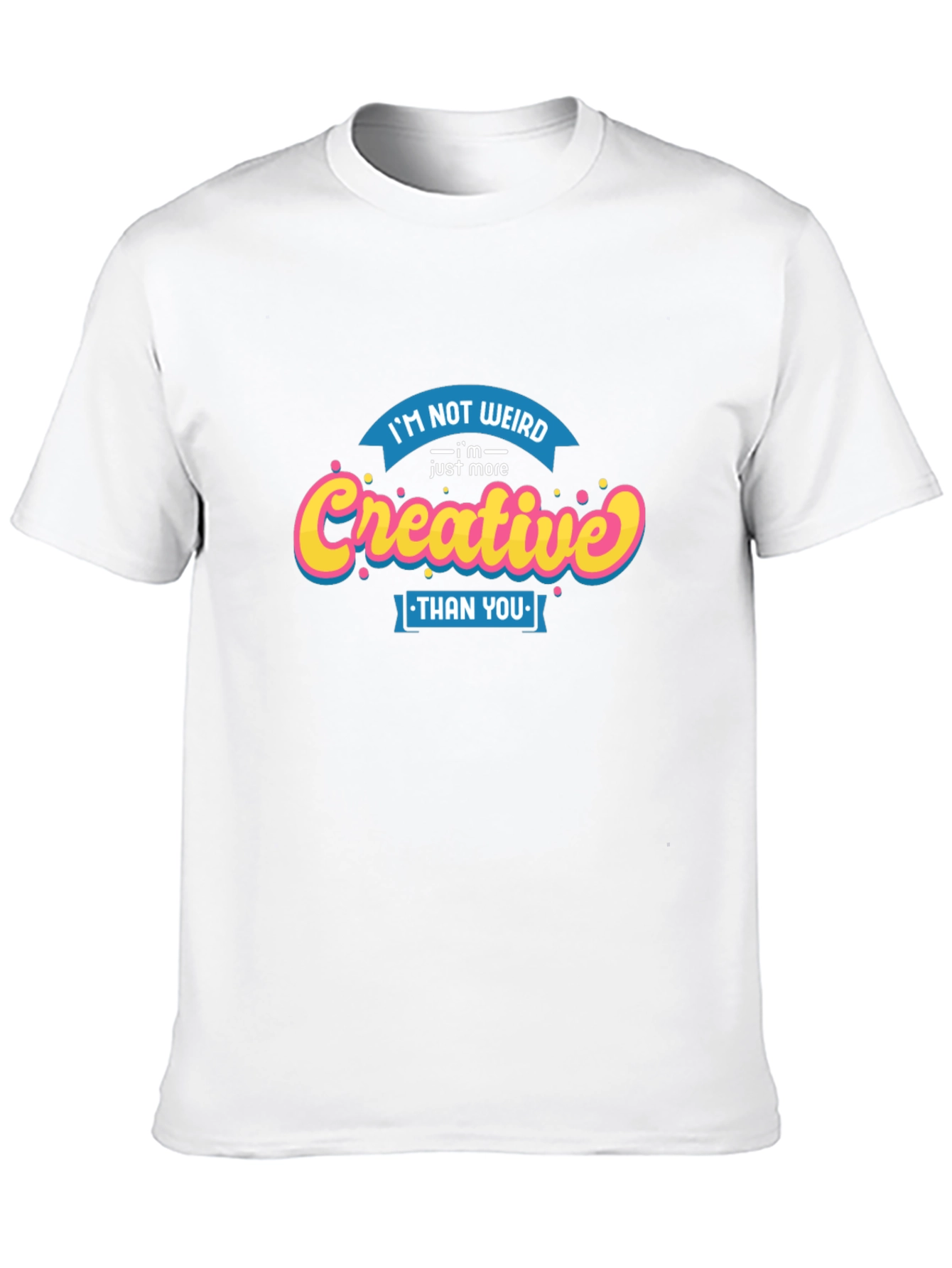 Creative Weirdo T-Shirt - Novelty Graphic Tee
