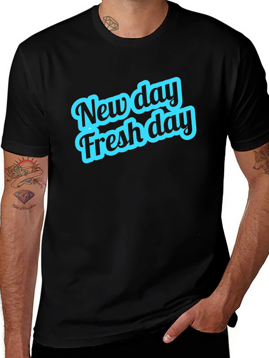 New Day Fresh Day Graphic Tee - Soft Cotton Casual T-Shirt